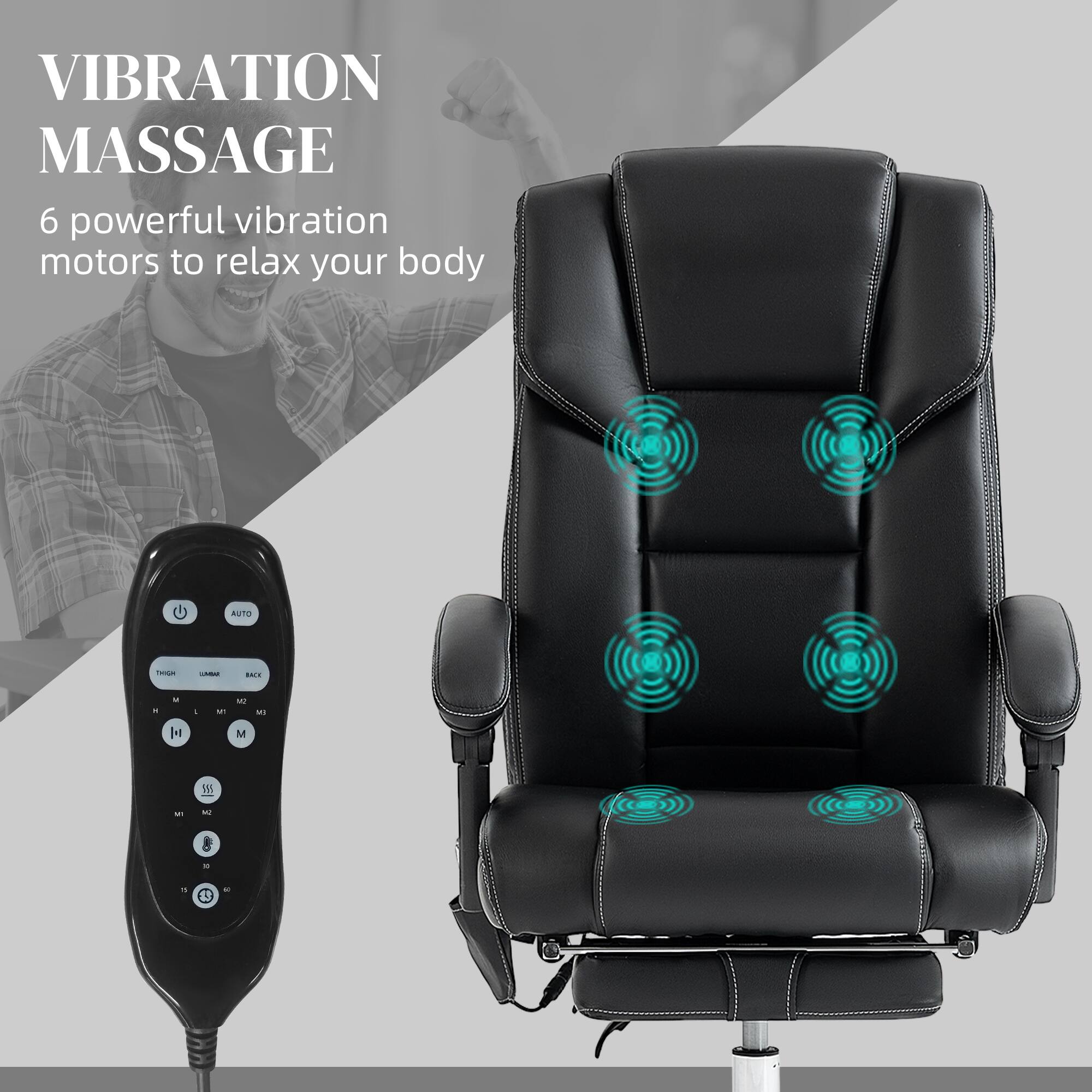 VIBRATION MASSAGE
6 powerful vibration motors to relax your body
AUTO
THIGH
LUMBAR
BACK
H
L
M
M2
M3
M4
M5
M6
15
60