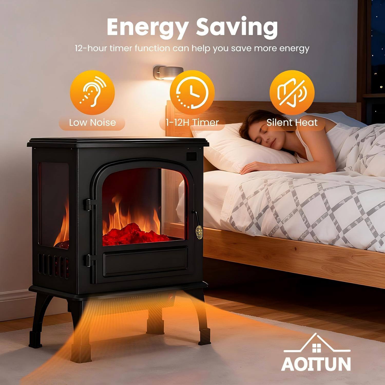 Energy Saving  
12-hour timer function can help you save more energy  

Low Noise  
1-12H Timer  
Silent Heat  

AOITUN