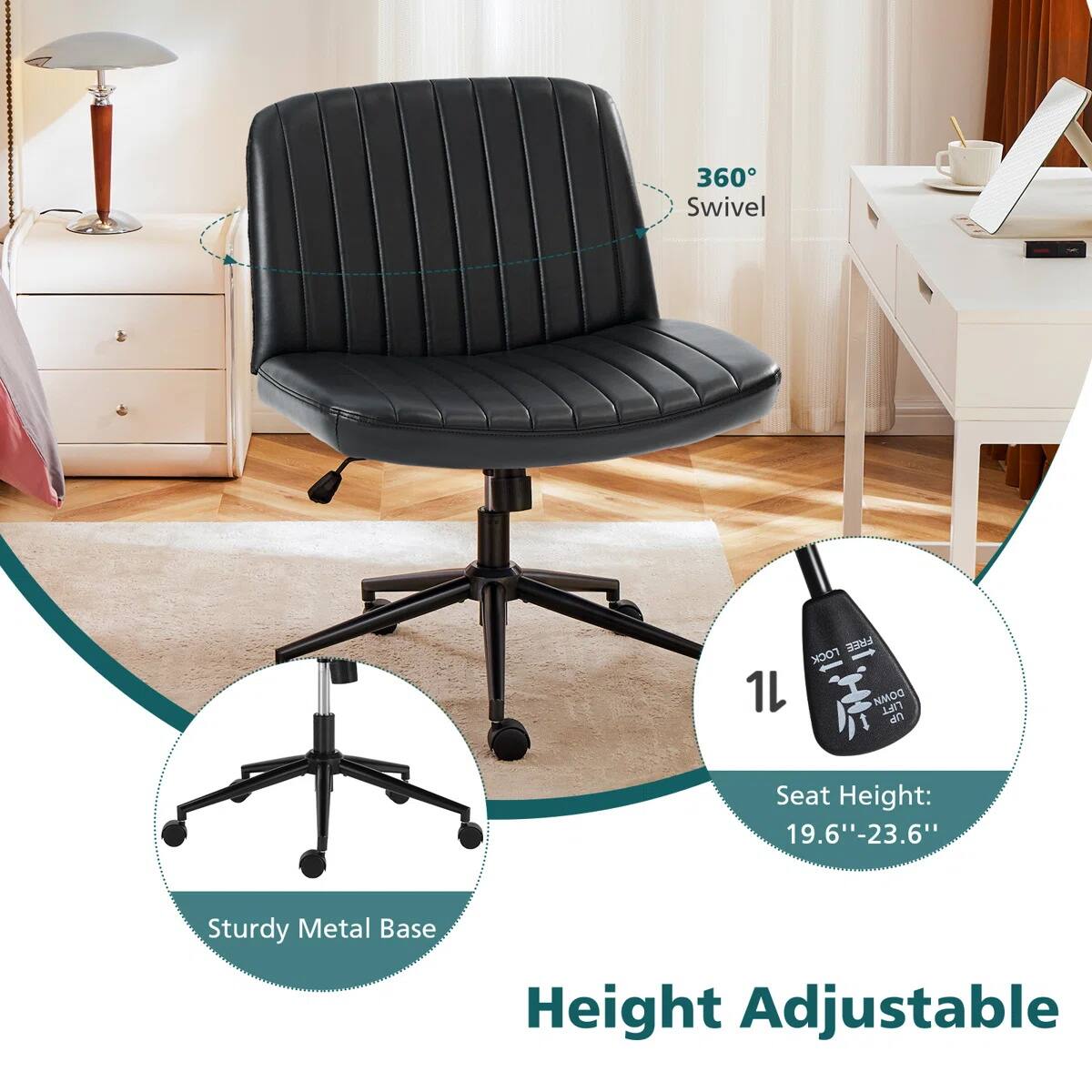 360° Swivel  
FREE X0 1L  
DOWN LIFT  
Seat Height: 19.6"-23.6"  
Sturdy Metal Base  
Height Adjustable