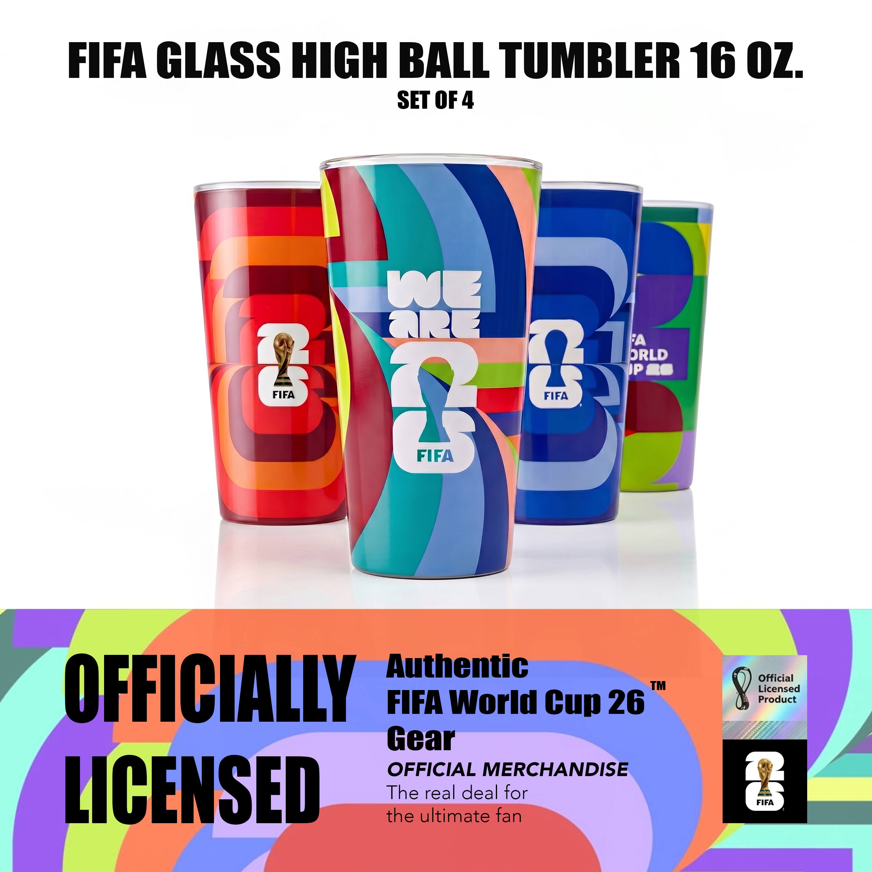 FIFA GLASS HIGH BALL TUMBLER 16 OZ. SET OF 4

WE ARE THE WORLD CUP

FIFA Authentic OFFICIALLY LICENSED FIFA World Cup 26 Gear

OFFICIAL MERCHANDISE

The ultimate real deal fan for Official Licensed Product FIFA