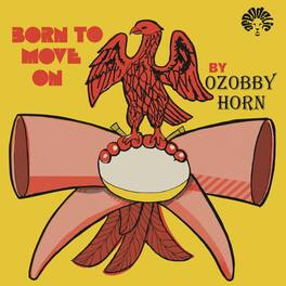 Ozobby Horn - Born To Move On - VINYL LP