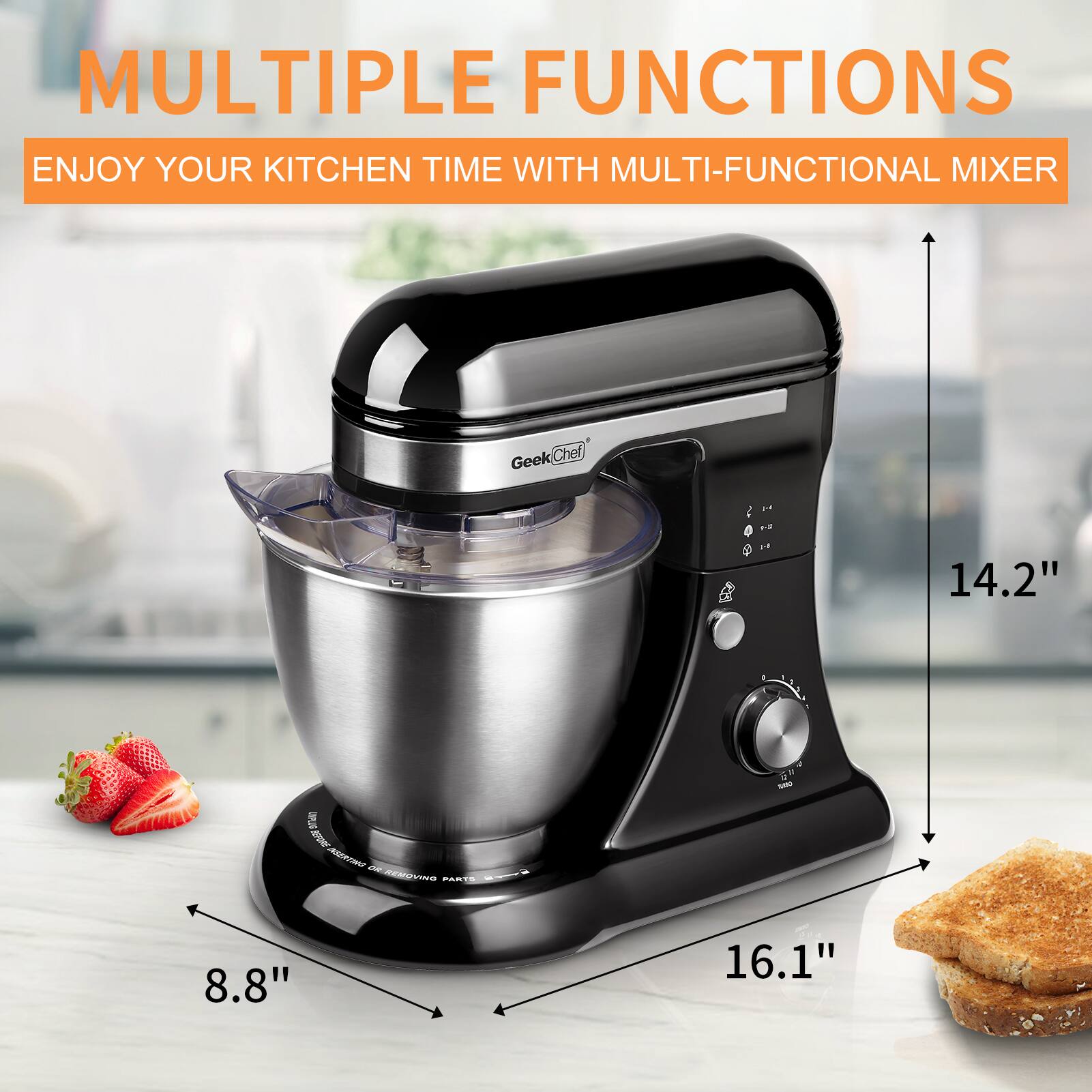 MULTIPLE FUNCTIONS  
ENJOY YOUR KITCHEN TIME WITH MULTI-FUNCTIONAL MIXER  

Geek Chef  

14.2"  
8.8"  
16.1"
