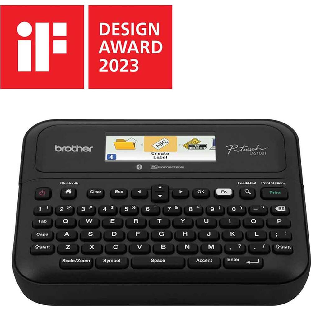 DESIGN AWARD 2023

brother P-touch D610BT

Create Label

Bluetooth

Clear Esc

Tab Q W E R T Y U I O P

Caps A S D F G H J K L ; :

Shift Z X C V B N M , . / Shift

Scale/Zoom Symbol Space Accent Enter

Print Options

Feed&Cut

Print

OK Fn