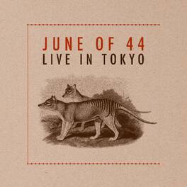 June of 44 - Live in Tokyo (DELUXE EDITION) - VINYL LP
