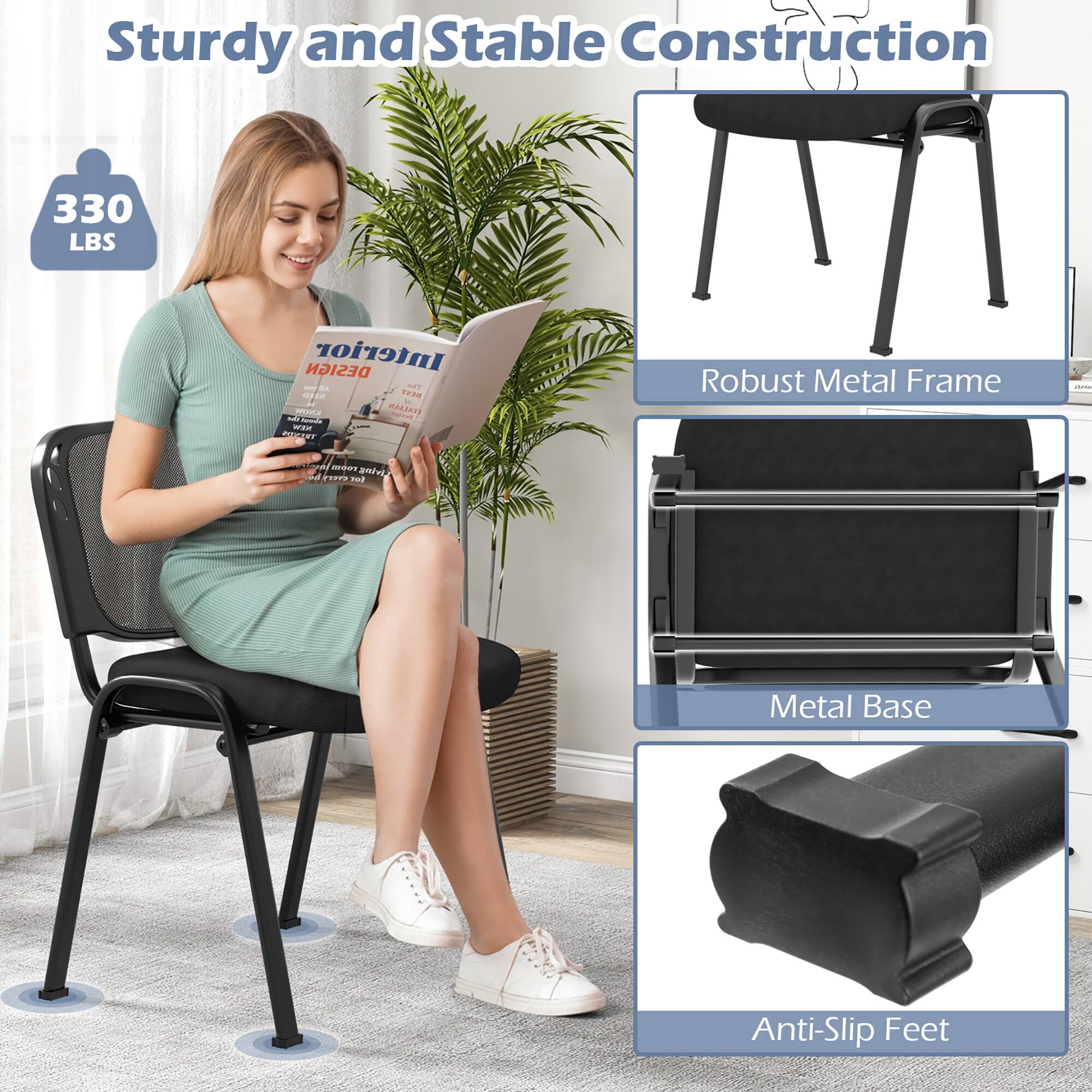 Sturdy and Stable Construction  
330 LBS  
Robust Metal Frame  
Metal Base  
Anti-Slip Feet