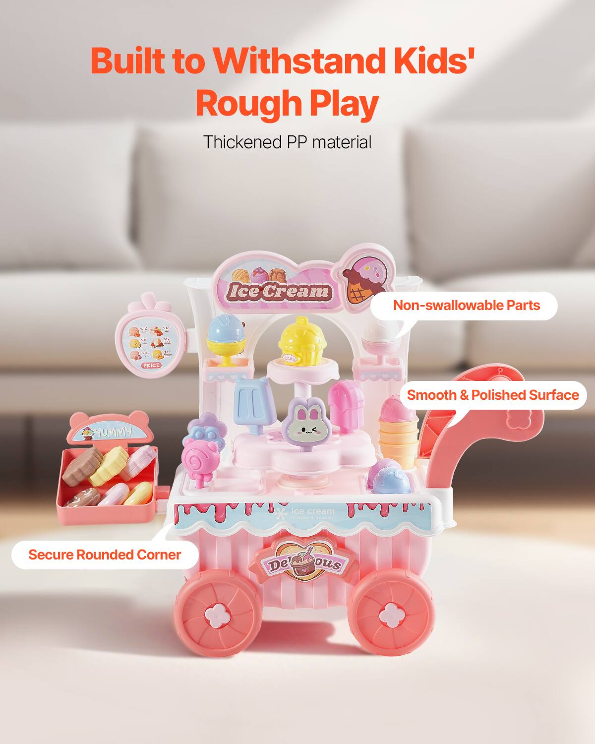 Built to Withstand Kids' Rough Play

Thickened PP material

Non-swallowable Parts

Smooth & Polished Surface

Secure Rounded Corner