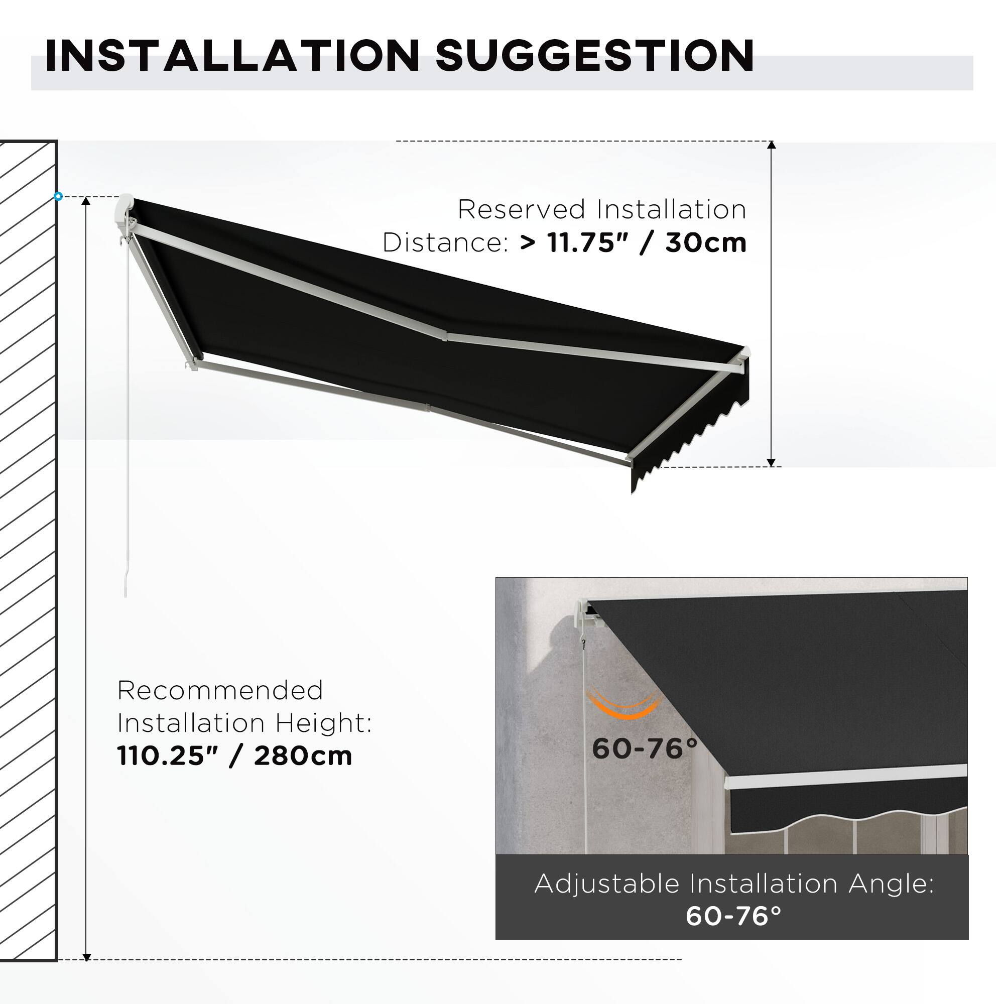 INSTALLATION SUGGESTION

Reserved Installation Distance: > 11.75" / 30cm

Recommended Installation Height: 110.25" / 280cm

Adjustable Installation Angle: 60-76°