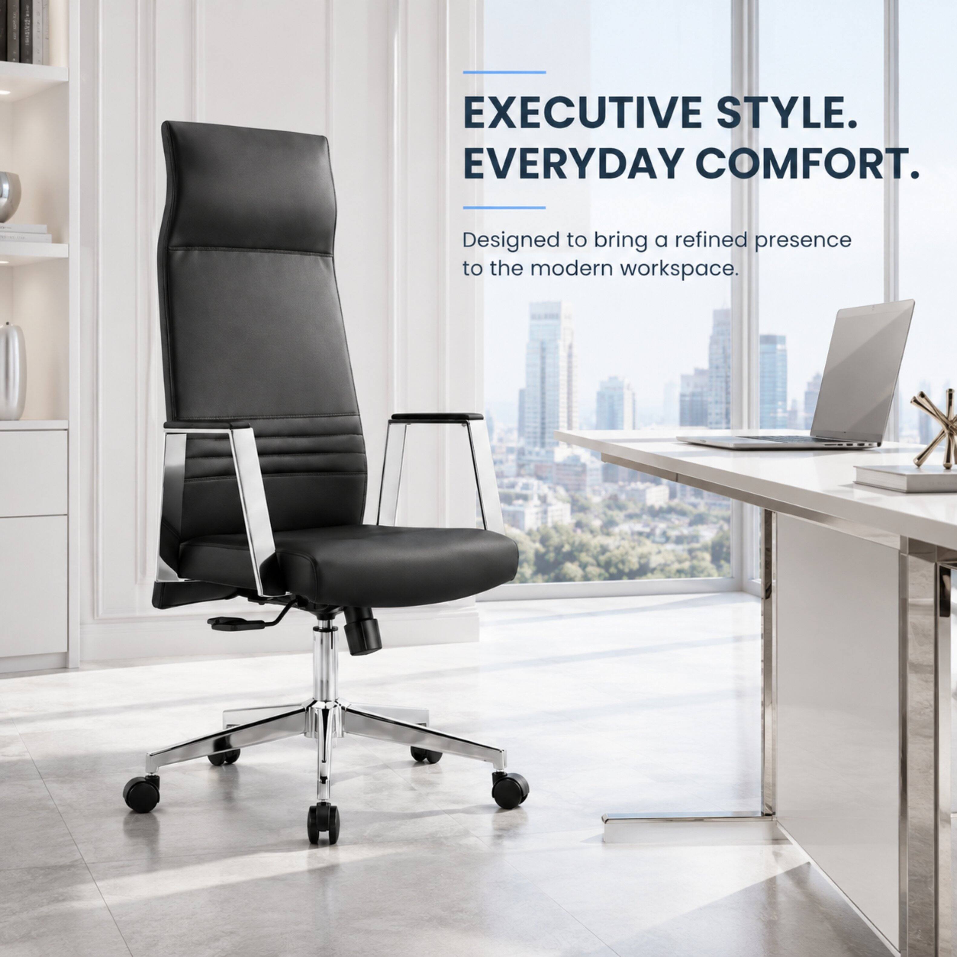 EXECUTIVE STYLE. EVERYDAY COMFORT.

Designed to bring a refined presence to the modern workspace.