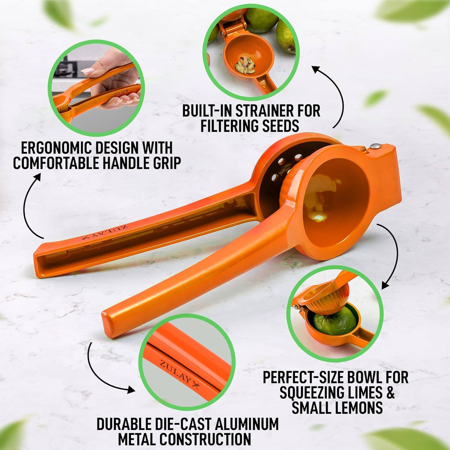 - BUILT-IN STRAINER FOR FILTERING SEEDS
- ERGONOMIC DESIGN WITH COMFORTABLE HANDLE GRIP
- PERFECT-SIZE BOWL FOR SQUEEZING LIMES & SMALL LEMONS
- DURABLE DIE-CAST ALUMINUM METAL CONSTRUCTION