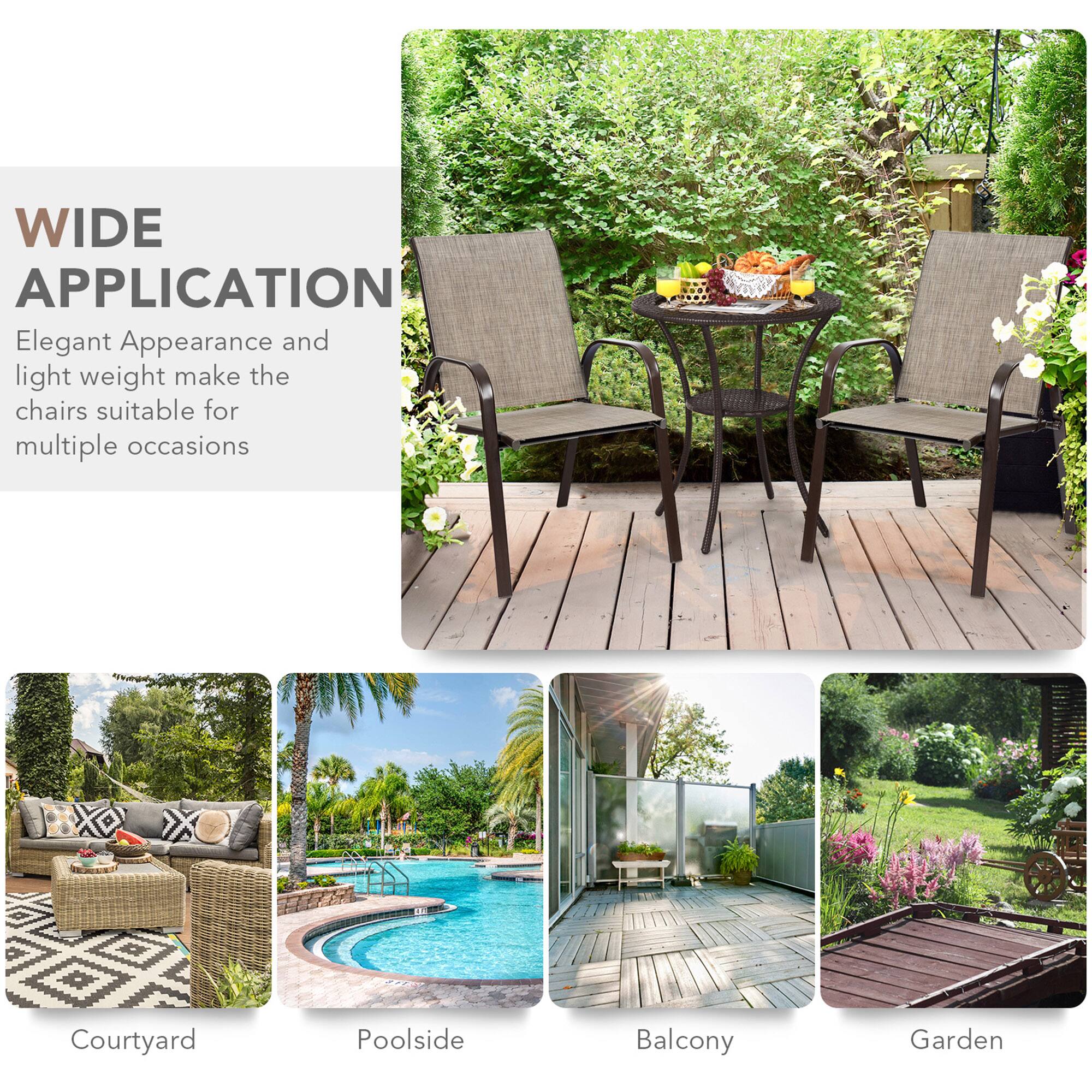 WIDE APPLICATION

Elegant Appearance and light weight make the chairs suitable for multiple occasions

Courtyard  
Poolside  
Balcony  
Garden