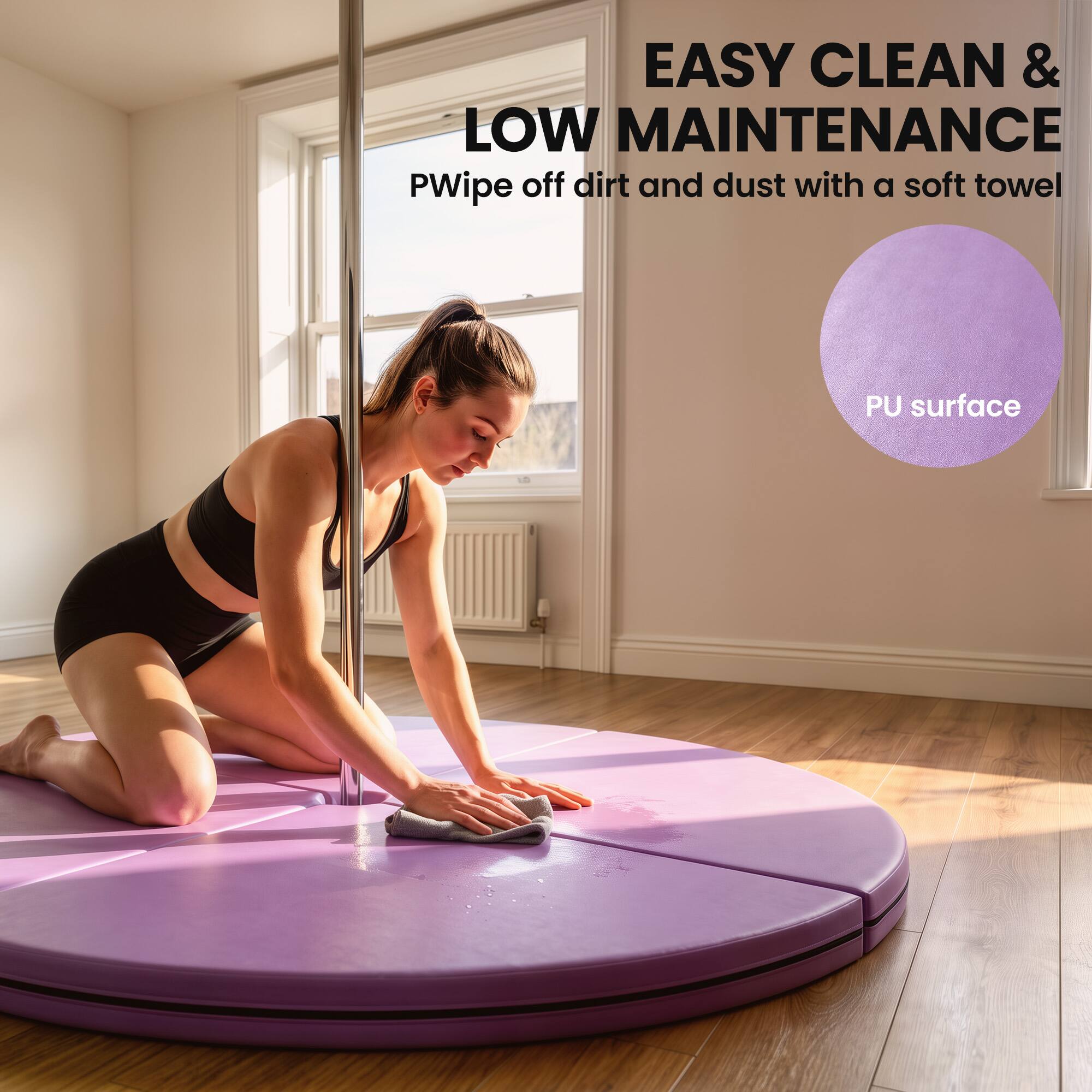 EASY CLEAN & LOW MAINTENANCE  
Wipe off dirt and dust with a soft towel  
PU surface