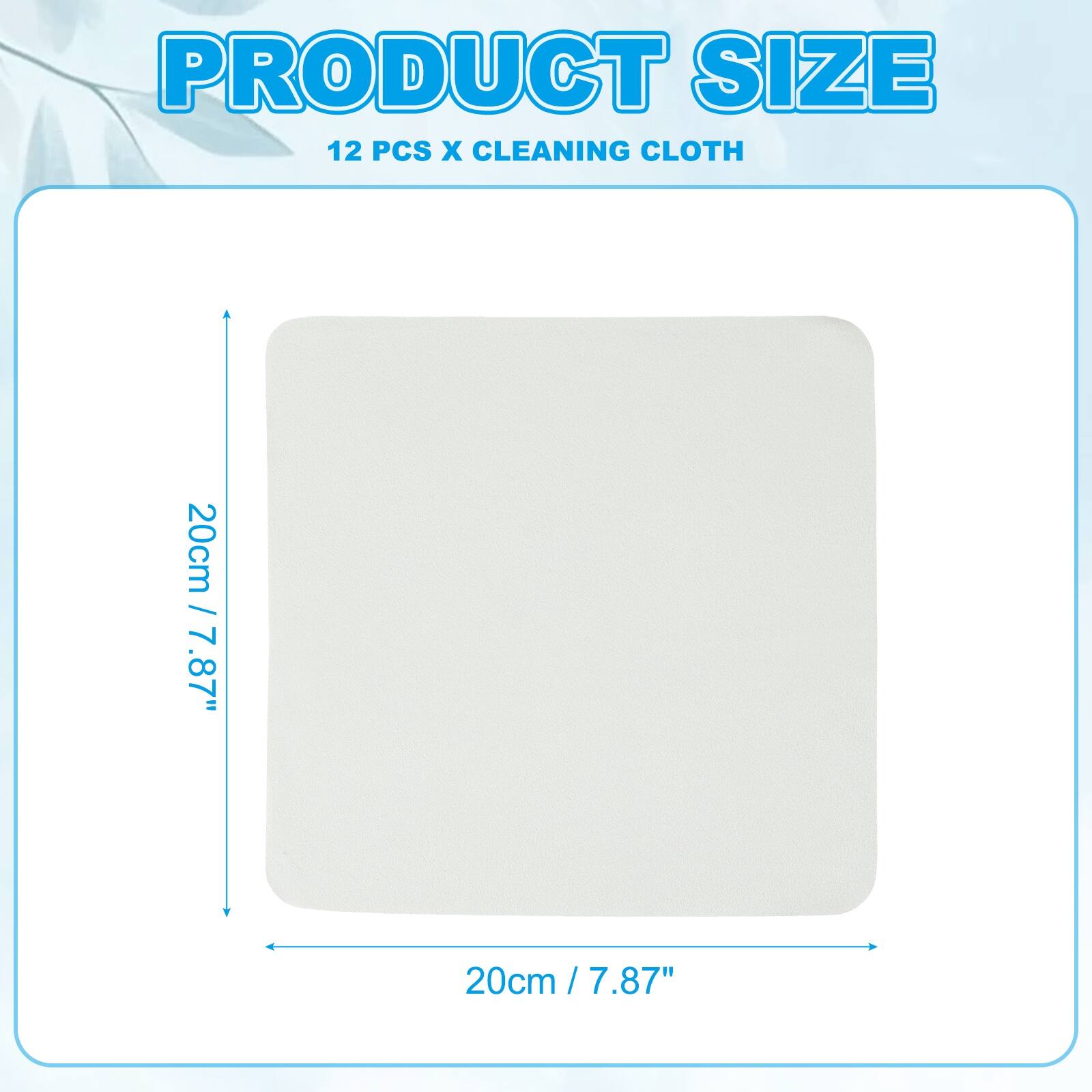 PRODUCT SIZE  
12 PCS X CLEANING CLOTH  
20cm / 7.87"