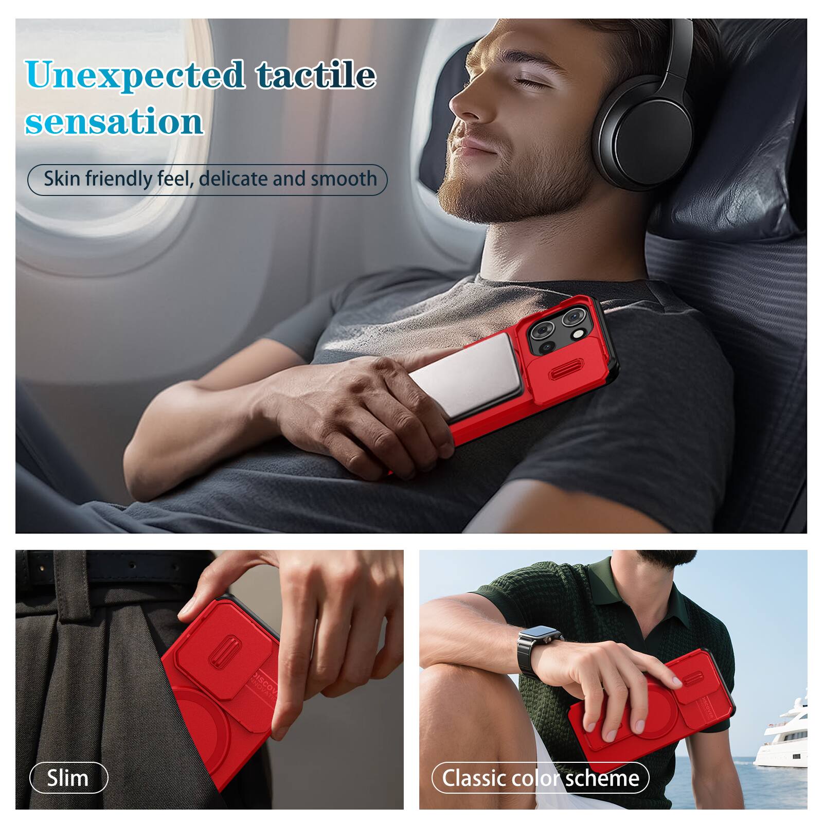 Unexpected tactile sensation  
Skin friendly feel, delicate and smooth  

Slim  

Classic color scheme
