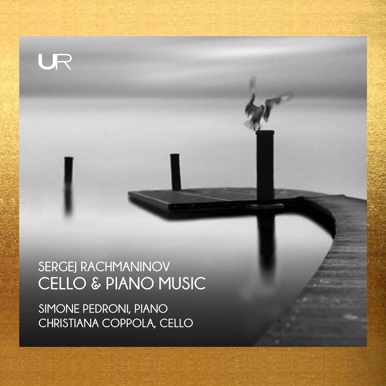 UR  
SERGEJ RACHMANINOV  
CELLO & PIANO MUSIC  
SIMONE PEDRONI, PIANO  
CHRISTIANA COPPOLA, CELLO