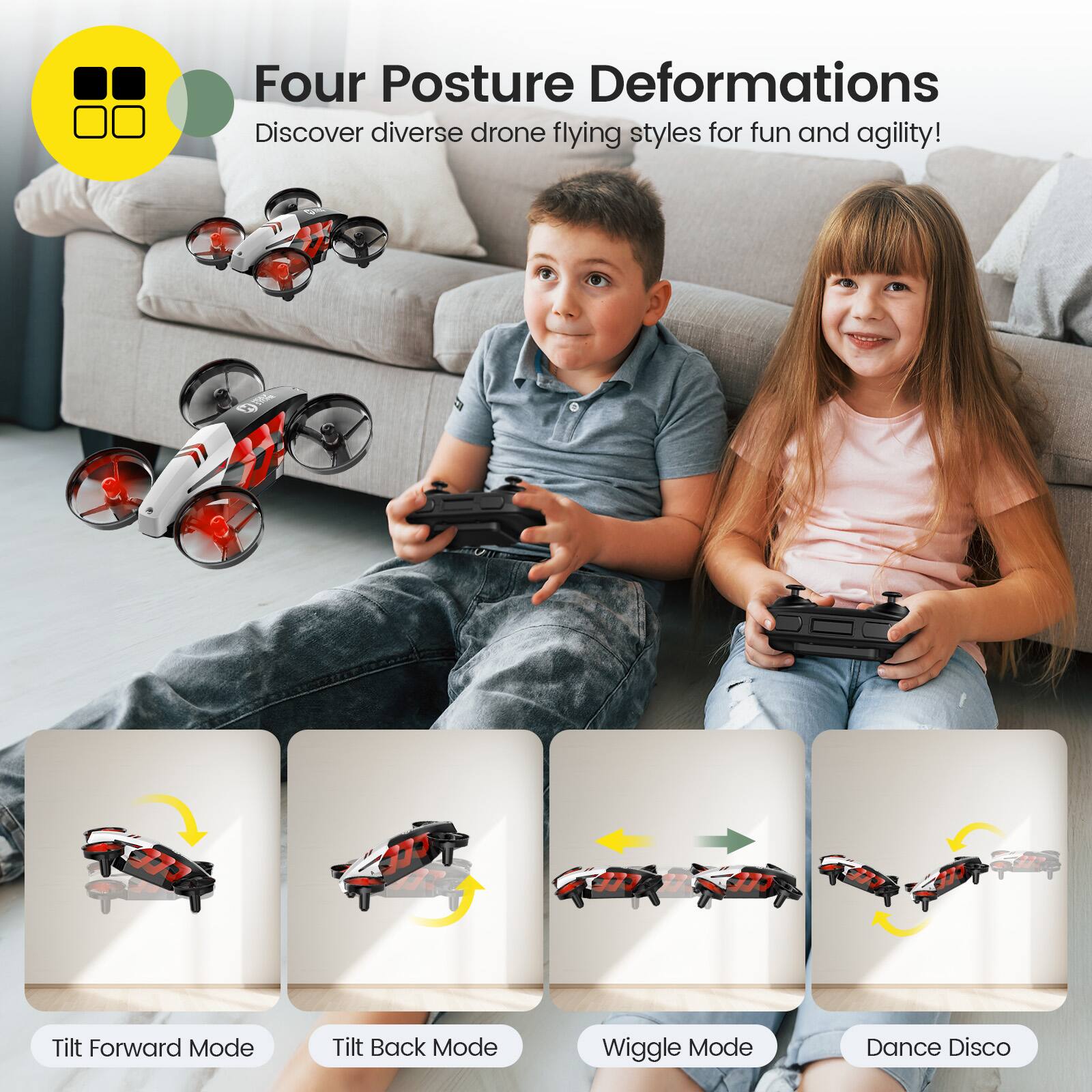 Four Posture Deformations  
Discover diverse drone flying styles for fun and agility!  

YES  

Tilt Forward Mode  
Tilt Back Mode  
Wiggle Mode  
Dance Disco