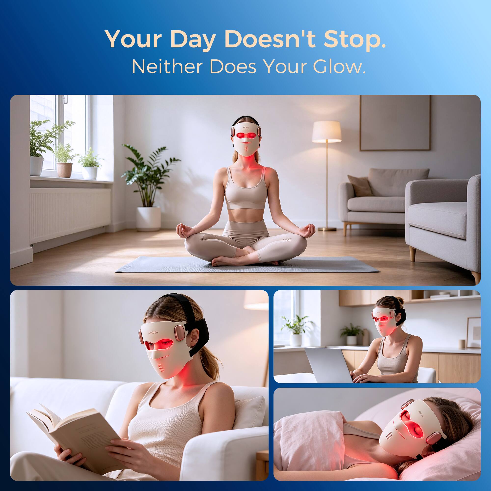 Your Day Doesn't Stop.  
Neither Does Your Glow.