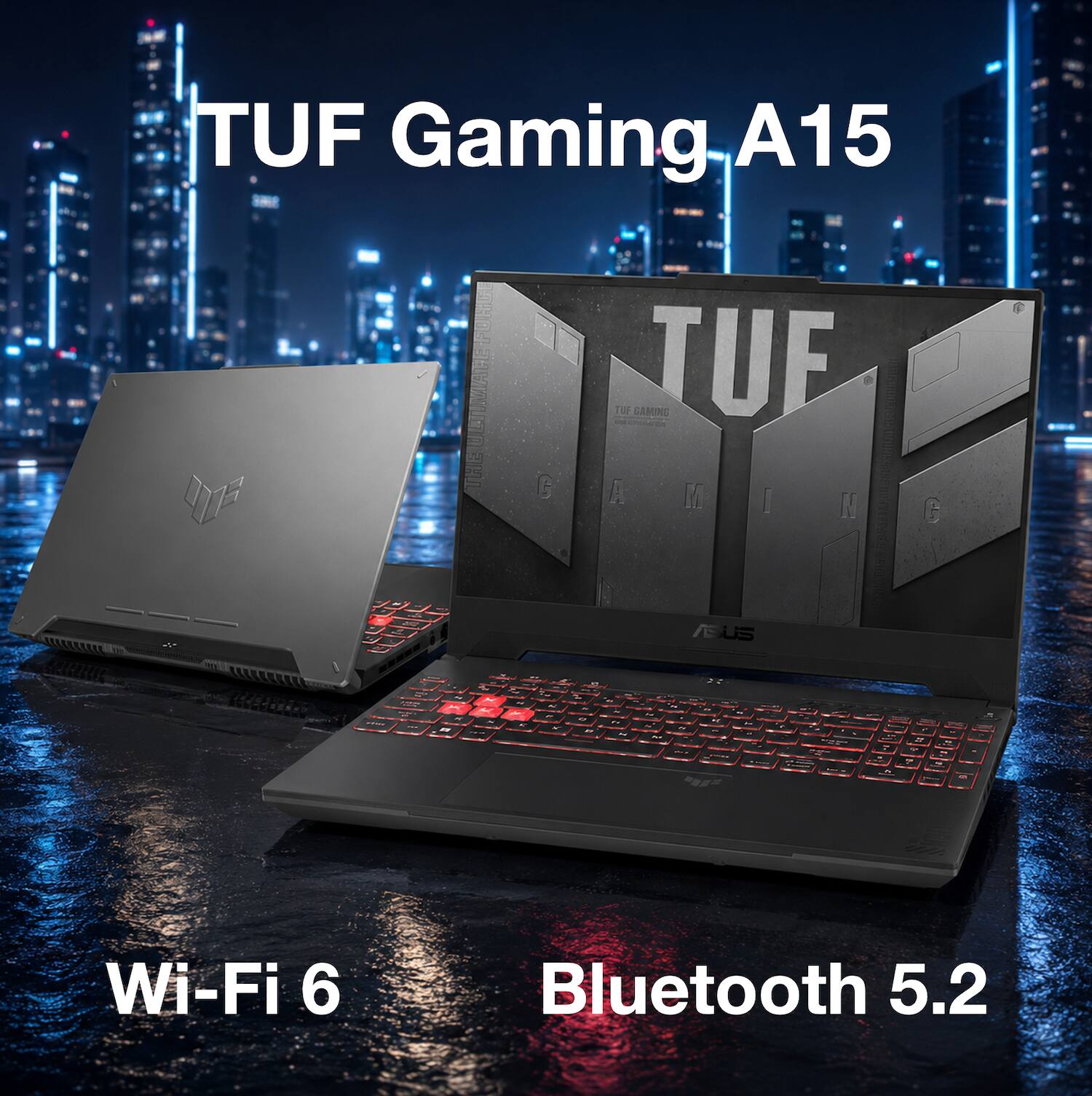 TUF Gaming A15  
Wi-Fi 6  
Bluetooth 5.2