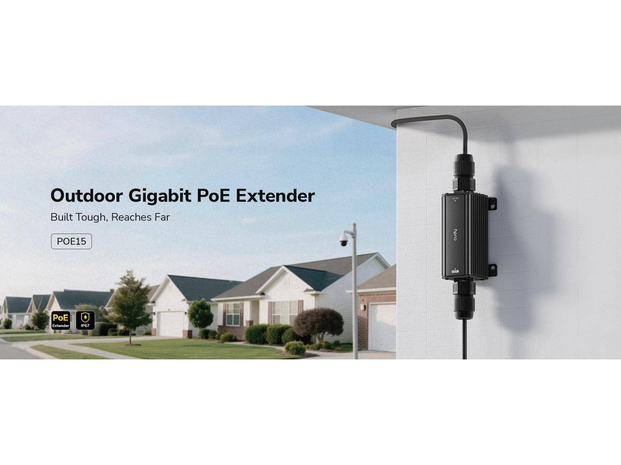 Outdoor Gigabit PoE Extender  
Built Tough, Reaches Far  
POE15  

PoE Extender  
IP67