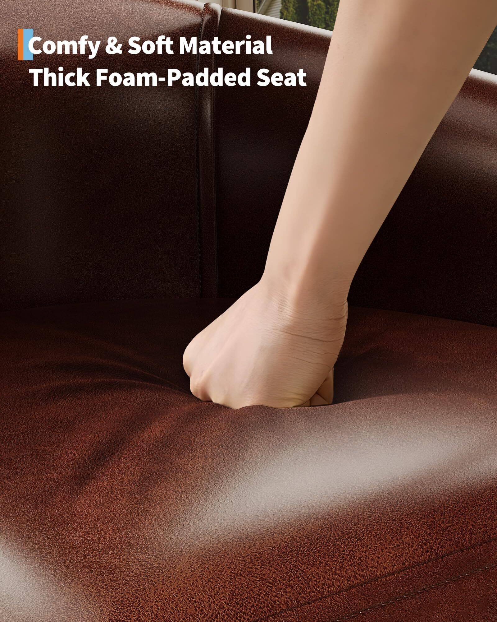 Comfy & Soft Material  
Thick Foam-Padded Seat
