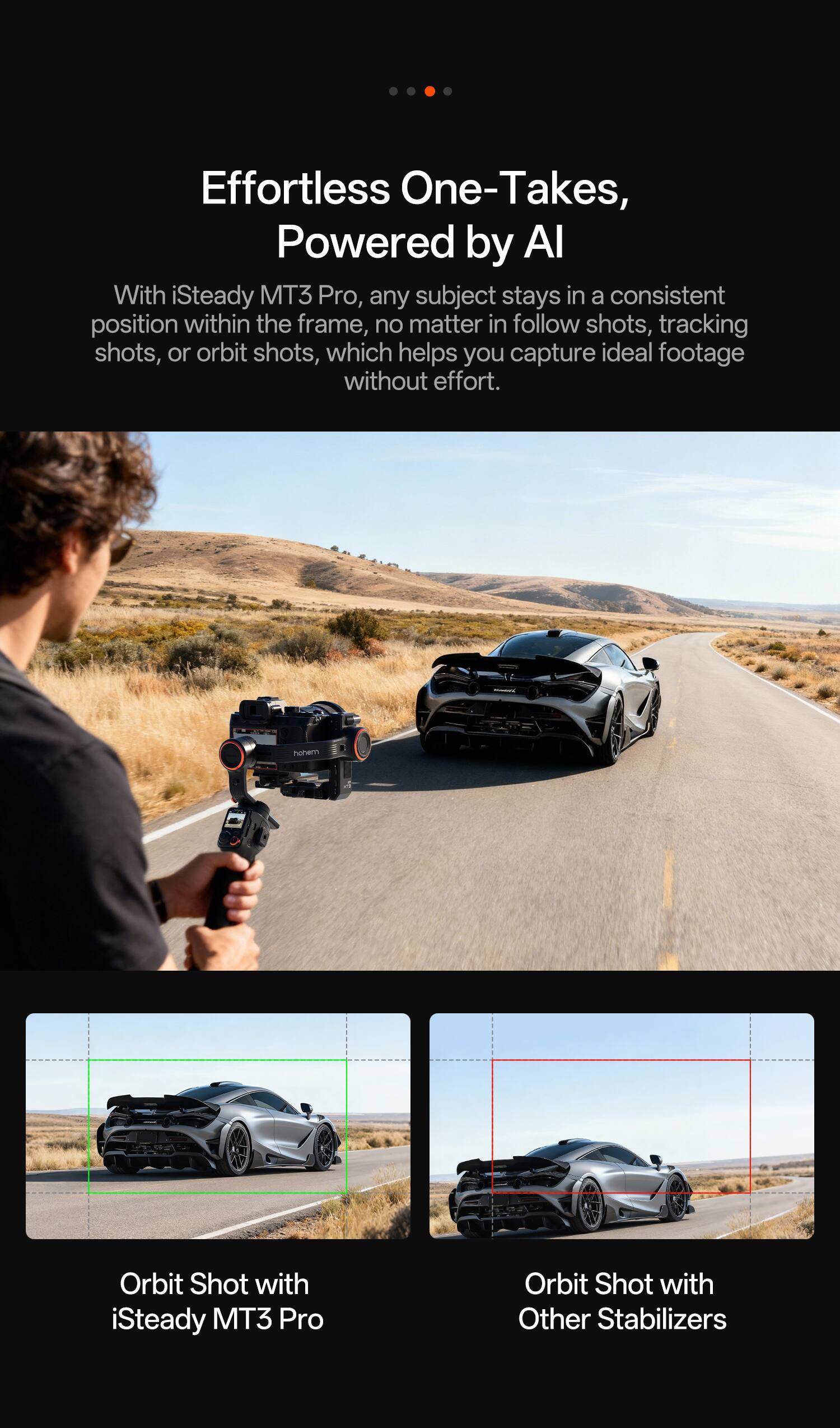 Effortless One-Takes, Powered by AI

With iSteady MT3 Pro, any subject stays in a consistent position within the frame, no matter in follow shots, tracking shots, or orbit shots, which helps you capture ideal footage without effort.

- Aohem Orbit Shot with iSteady MT3 Pro
- Orbit Shot with Other Stabilizers