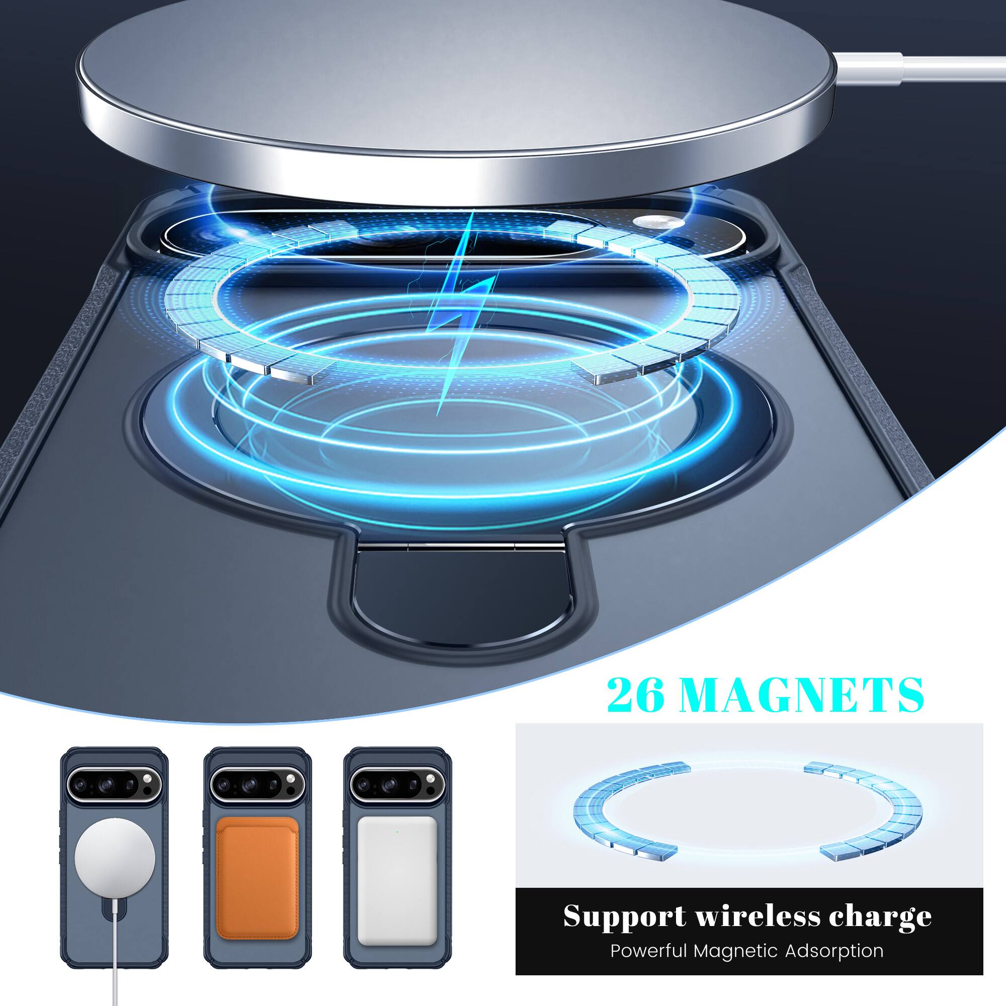 26 MAGNETS

Support wireless charge  
Powerful Magnetic Adsorption