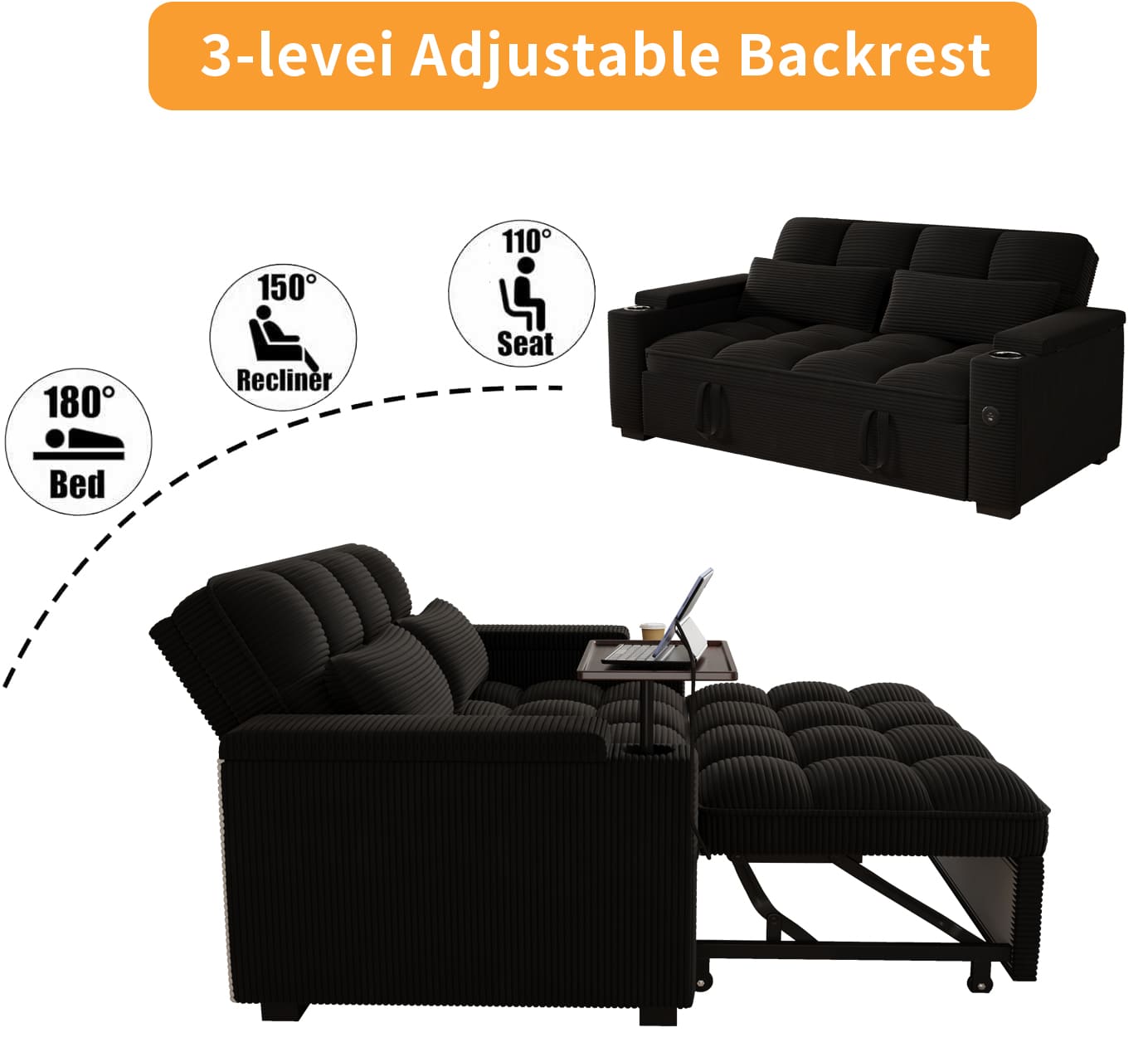 3-level Adjustable Backrest

150° Recliner  
110° Seat  
180° Bed