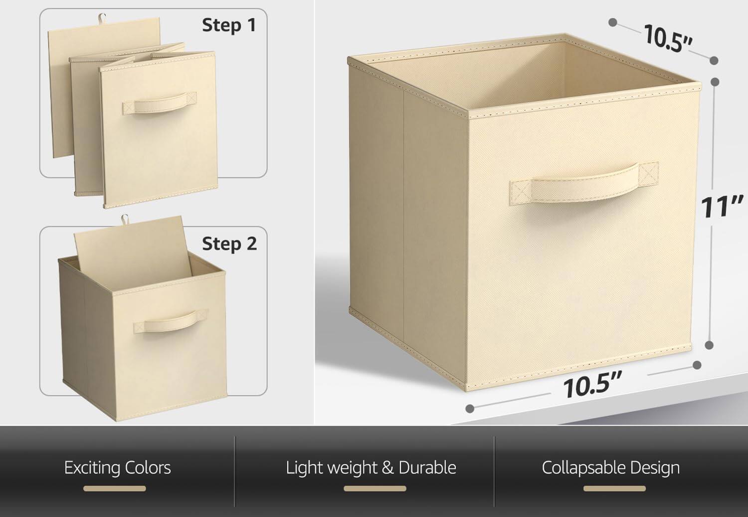Step 1  
Step 2  

10.5"  
11"  
10.5"  

Exciting Colors  
Light weight & Durable  
Collapsible Design