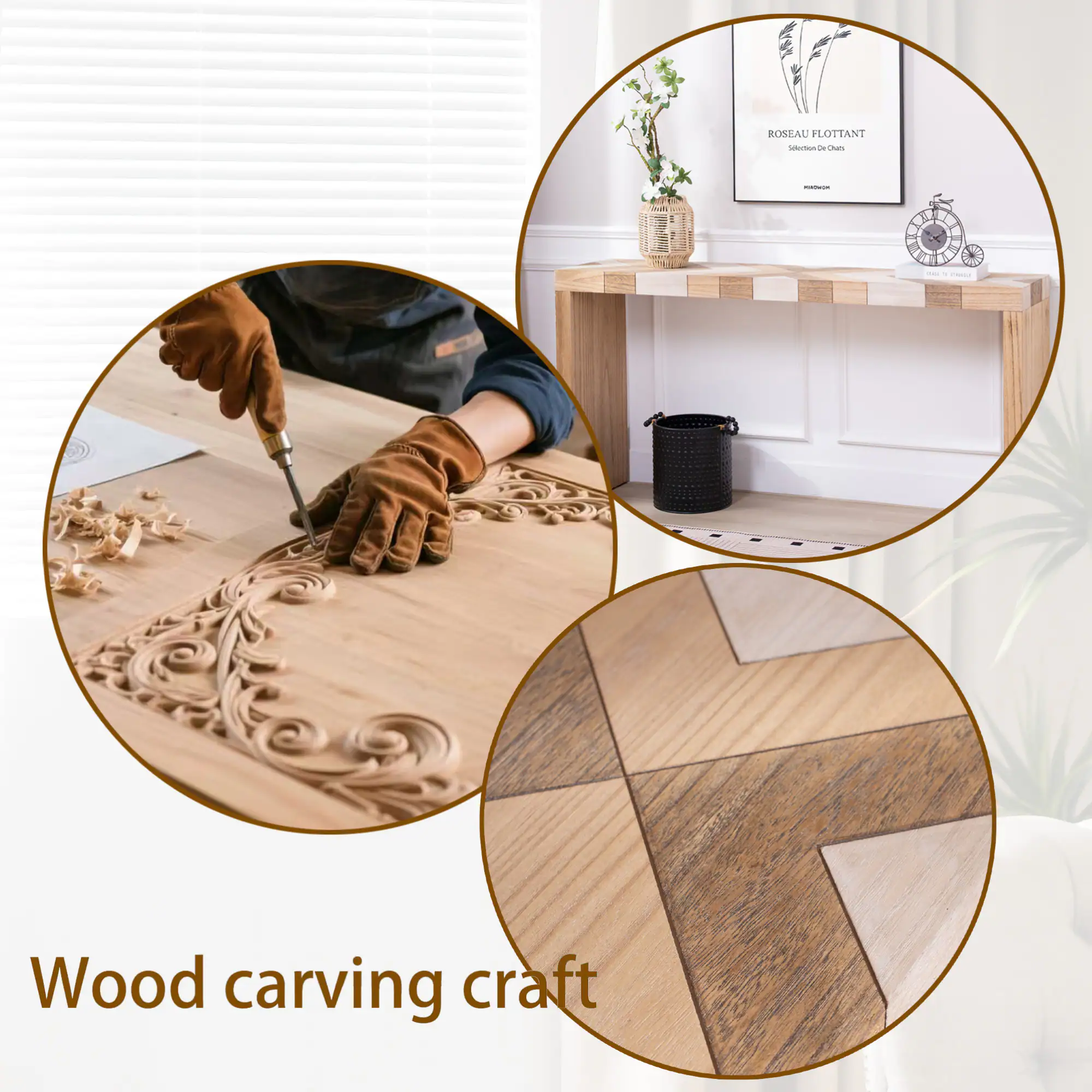 ROSEAU FLOTTANT  
Sélection de Chêne  

Wood carving craft