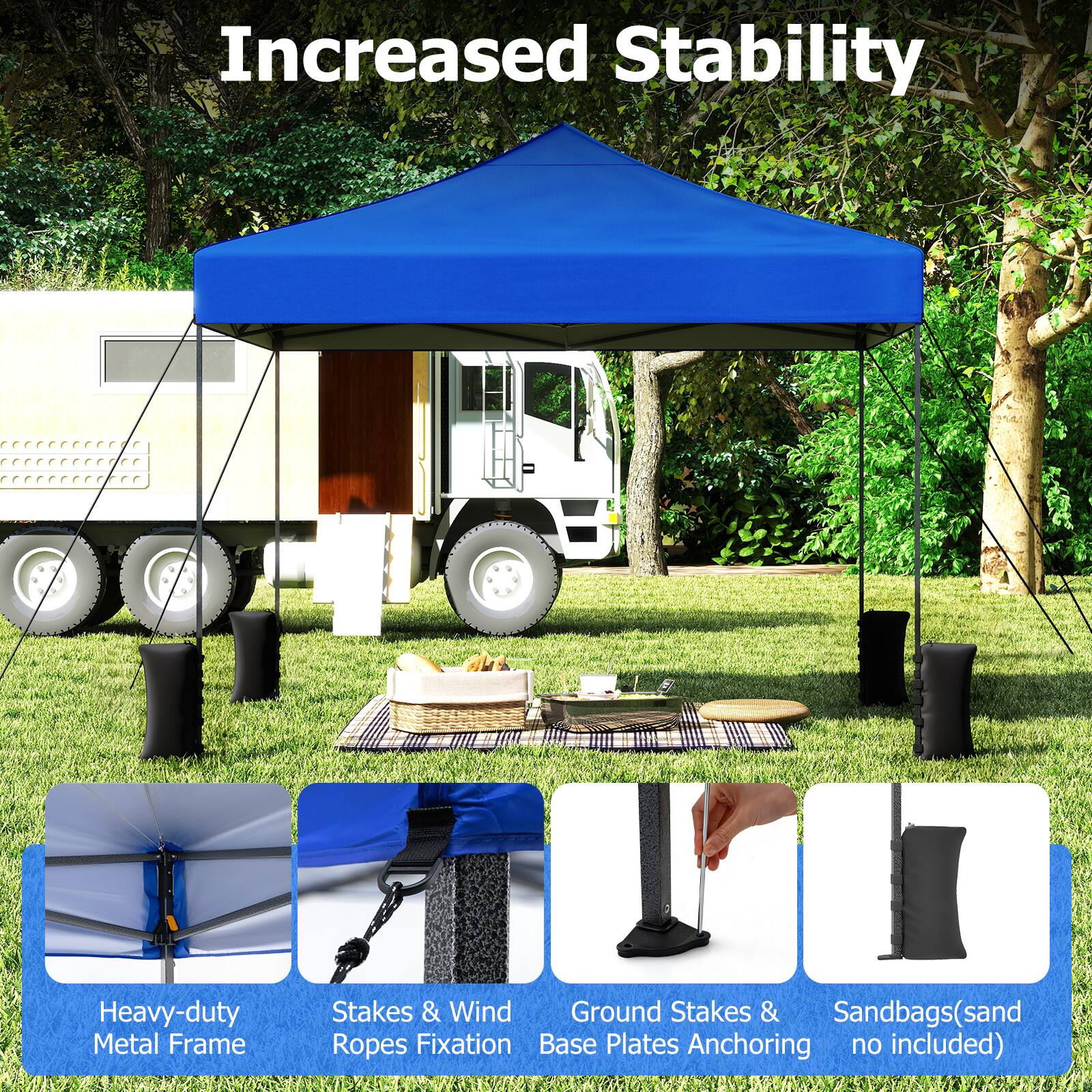 Increased Stability  
Heavy-duty Metal Frame  
Stakes & Wind Ropes Fixation  
Ground Stakes & Base Plates Anchoring  
Sandbags (sand ropes fixation base plates anchoring no included)