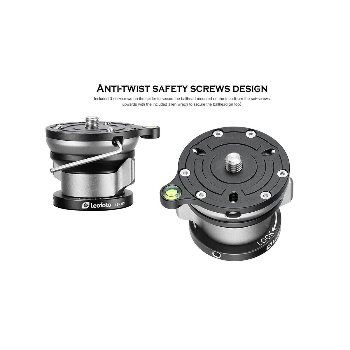 ANTI-TWIST SAFETY SCREWS DESIGN  
Included 3 set-screws on the spider to secure the ballhead mounted on the tripod(turn the set-screws upwards with the included allen wrench to secure the ballhead on top)  
Leofoto LB-60N  
LOCK