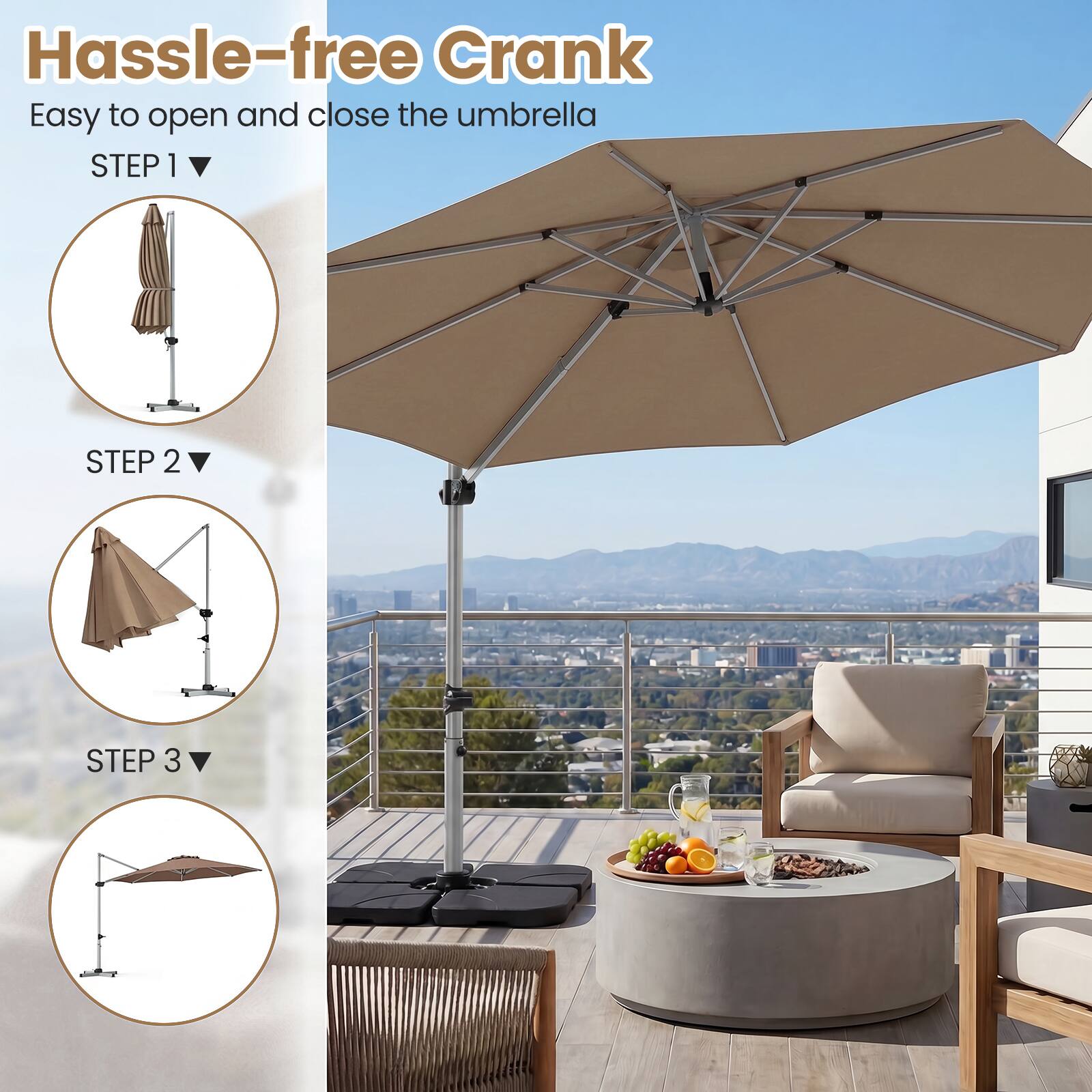 Hassle-free Crank  
Easy to open and close the umbrella  
STEP 1  
STEP 2  
STEP 3