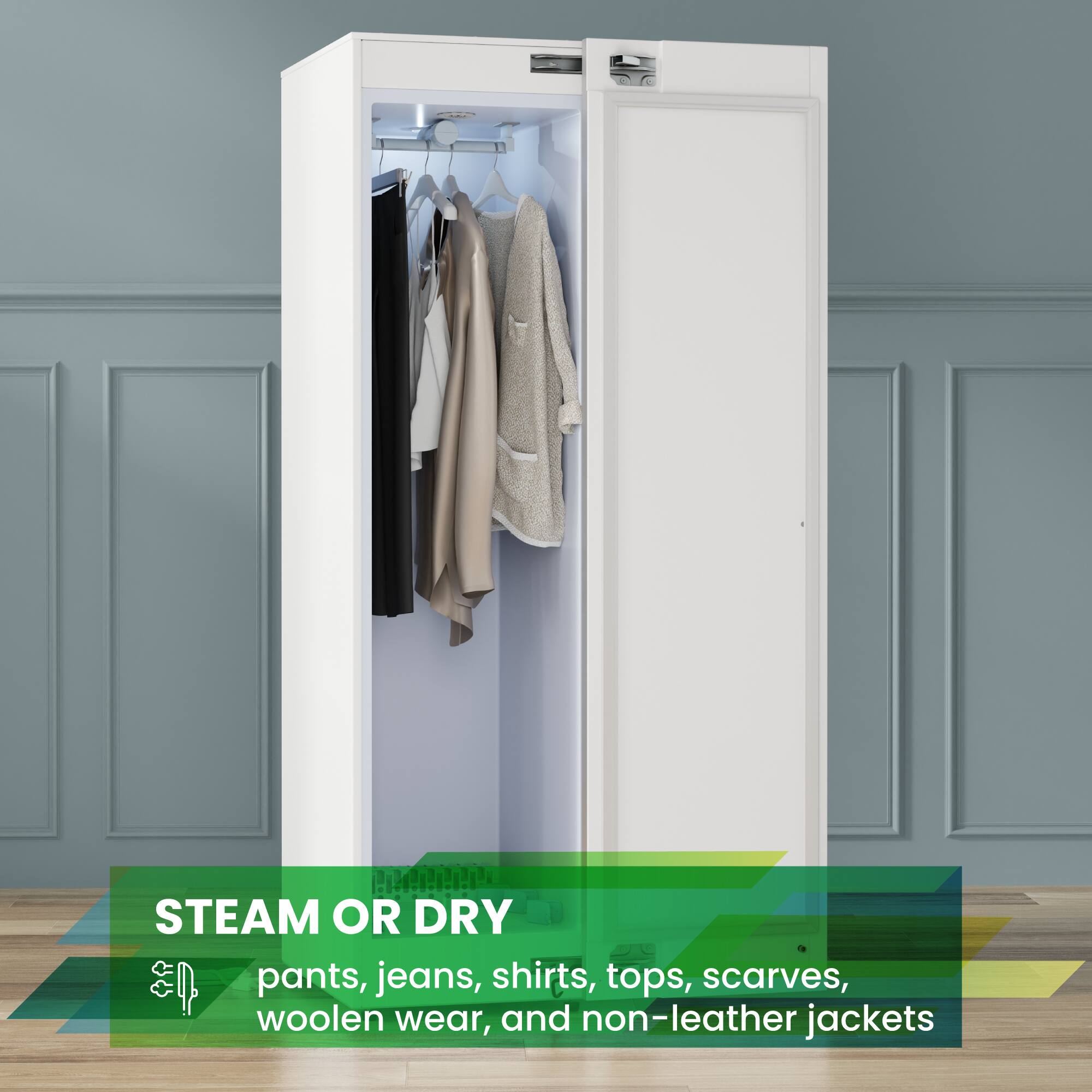 STEAM OR DRY  
pants, jeans, shirts, tops, scarves, woolen wear, and non-leather jackets