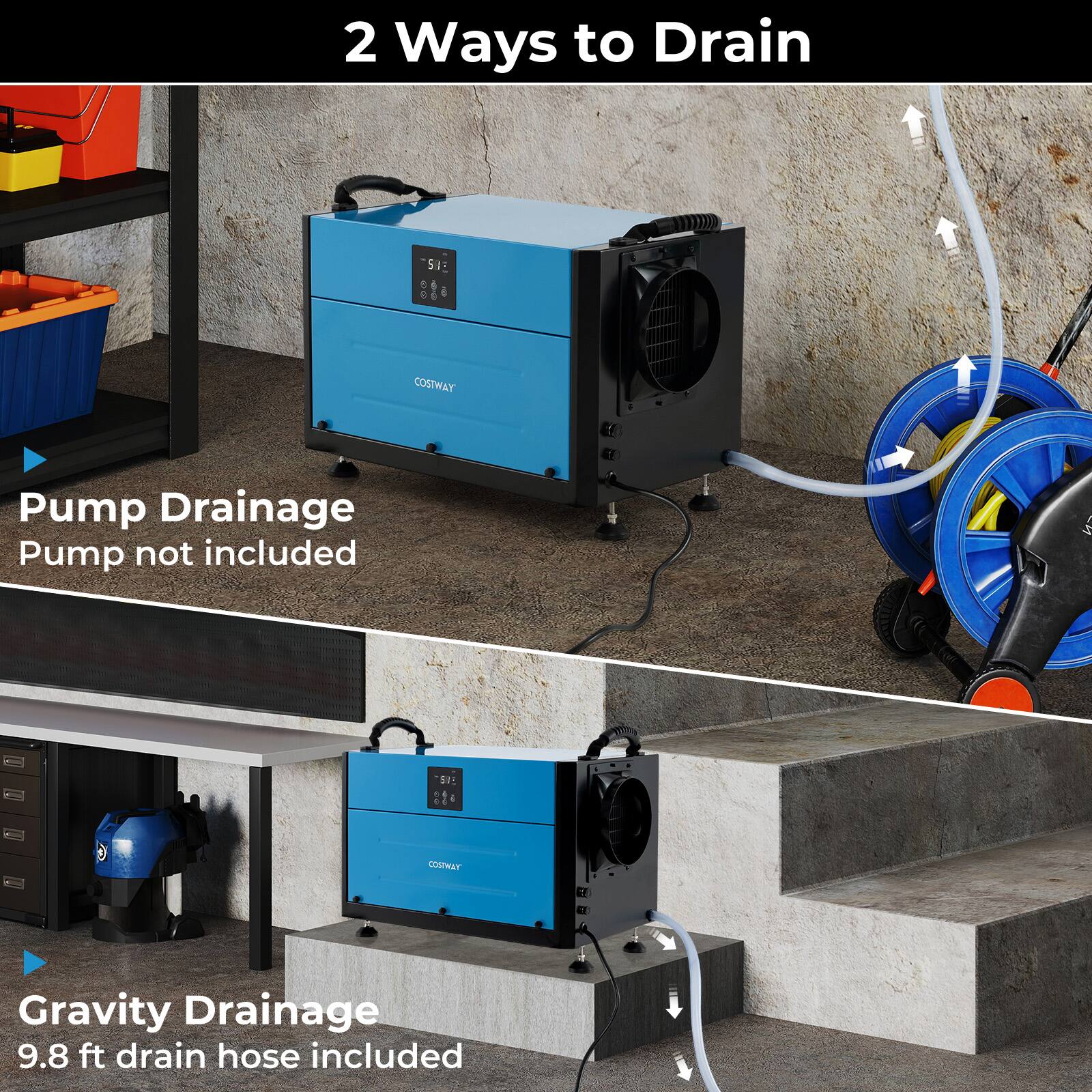 2 Ways to Drain

Pump Drainage
Pump not included

Gravity Drainage
9.8 ft drain hose included