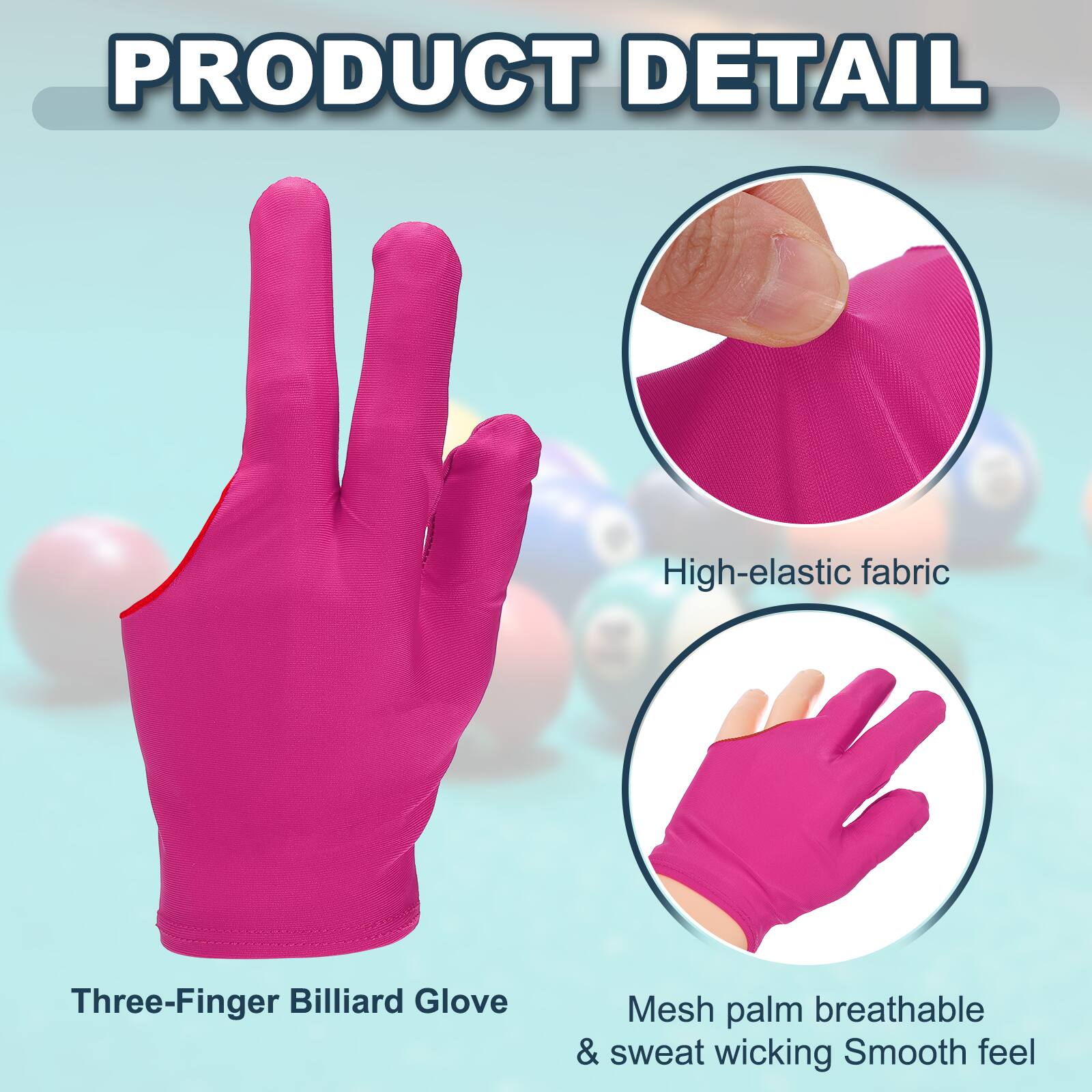PRODUCT DETAIL

Three-Finger Billiard Glove

High-elastic fabric

Mesh palm breathable & sweat wicking

Smooth feel