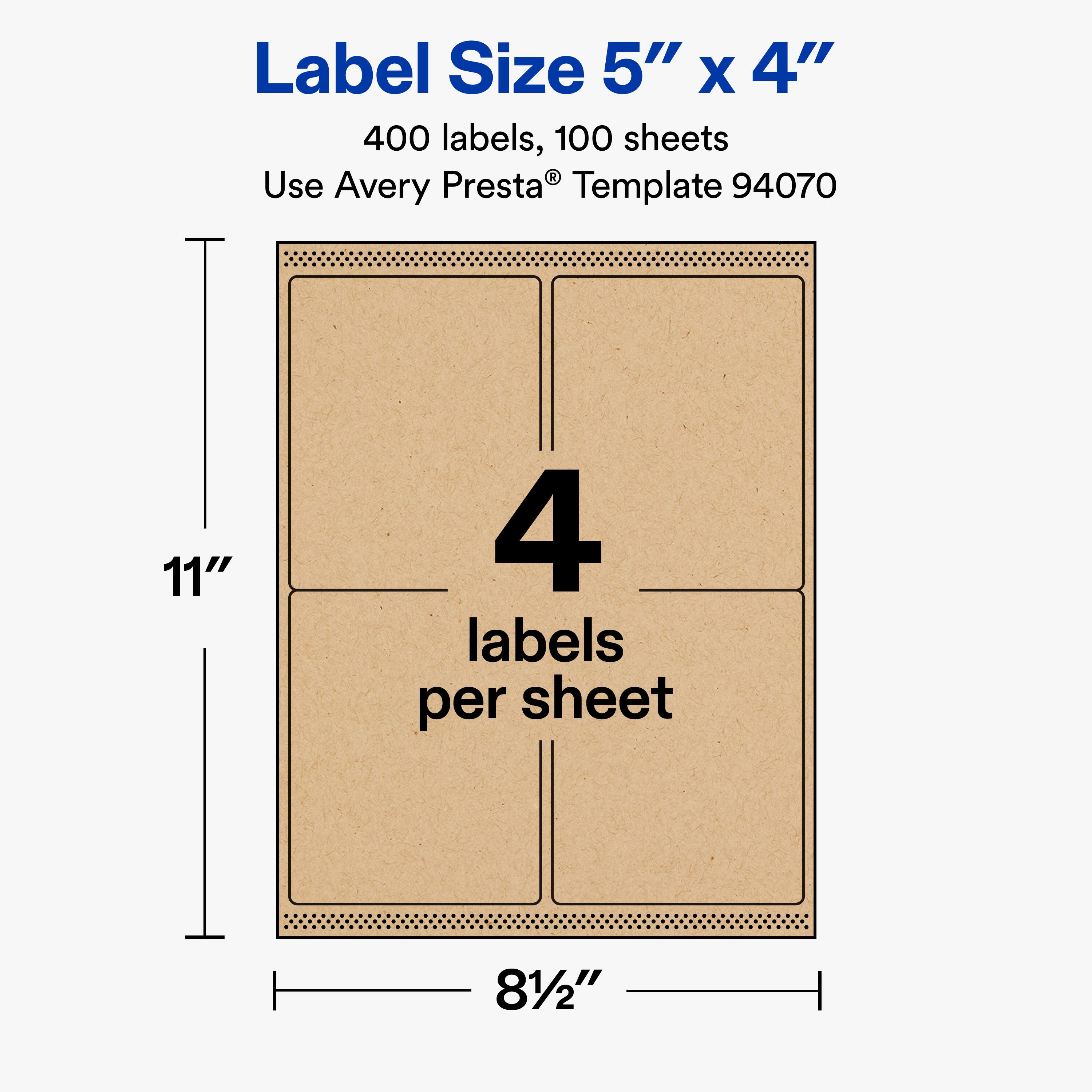 Label Size 5" x 4"  
400 labels, 100 sheets  
Use Avery Presta® Template 94070  
11"  
4 labels per sheet  
8½"