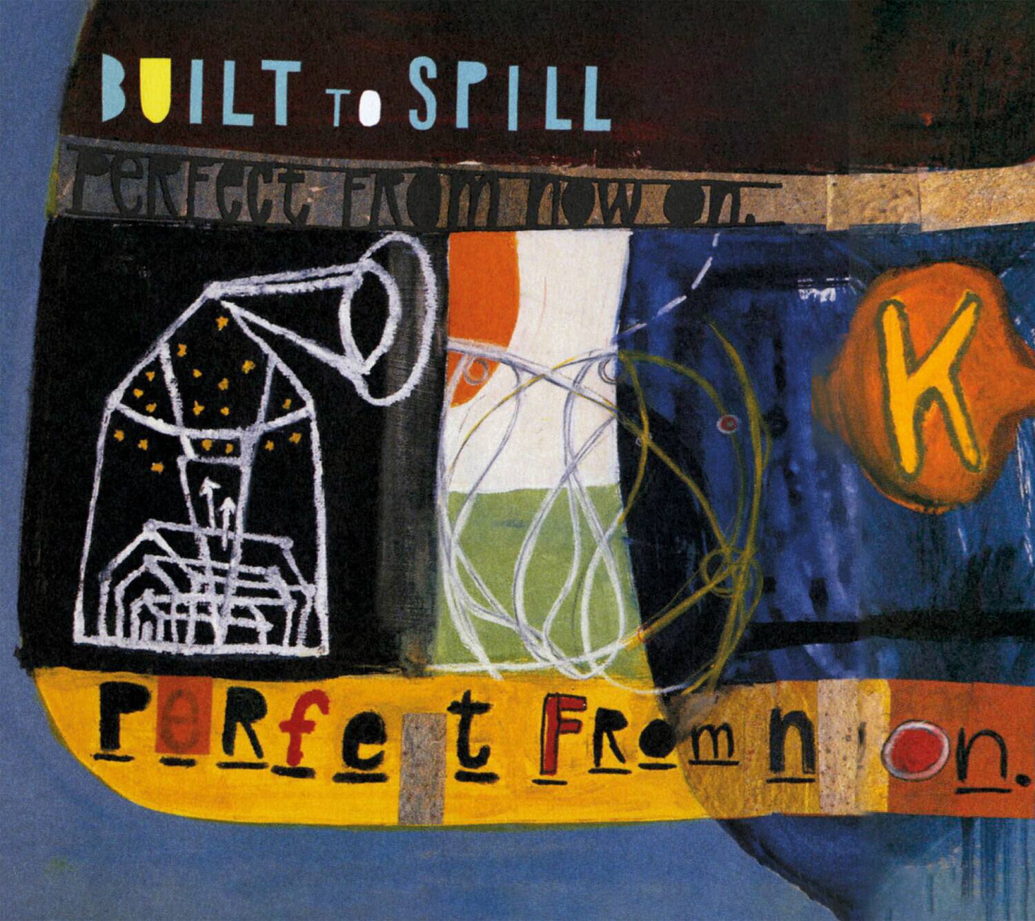 BUILT TO SPILL  
PERFECT FROM NOW ON.