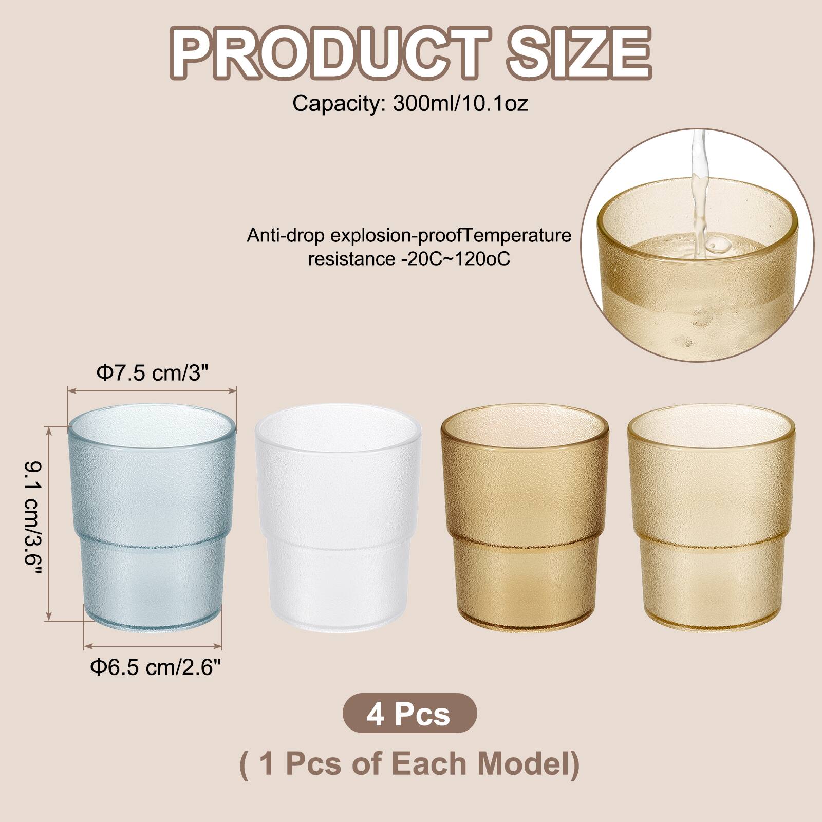 PRODUCT SIZE  
Capacity: 300ml/10.1oz  
Anti-drop explosion-proof  
Temperature resistance -20°C~120°C  
7.5 cm/3"  
9.1 cm/3.6"  
6.5 cm/2.6"  
4 Pcs (1 Pcs of Each Model)