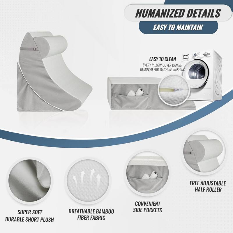 HUMANIZED DETAILS  
EASY TO MAINTAIN  

EASY TO CLEAN  
EVERY PILLOW COVER CAN BE REMOVED FOR MACHINE WASHING  

SUPER SOFT  
DURABLE SHORT PLUSH  

BREATHABLE BAMBOO  
FIBER FABRIC  

FREE ADJUSTABLE  
HALF ROLLER  

CONVENIENT  
SIDE POCKETS