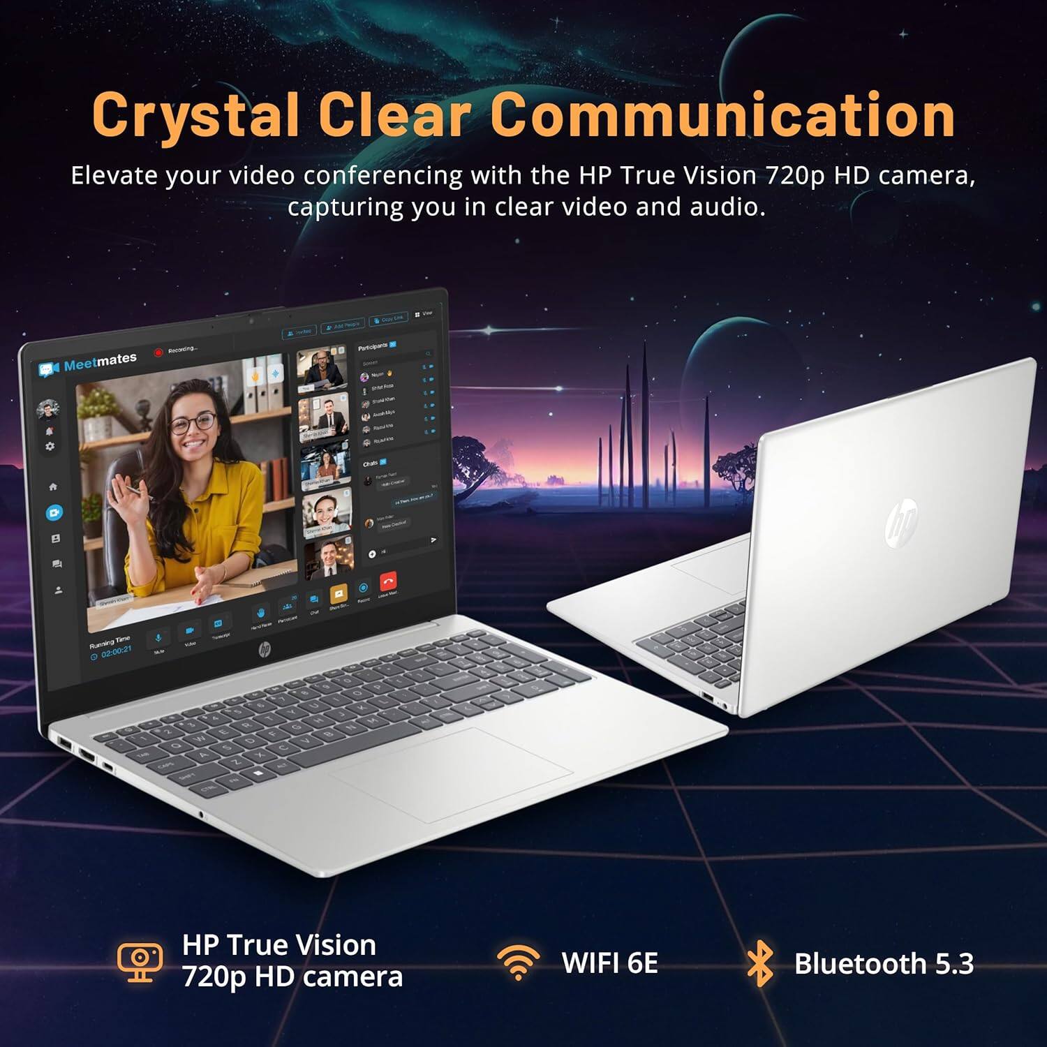 Crystal Clear Communication
Elevate your video conferencing with the HP True Vision 720p HD camera, capturing you in clear video and audio.
HP True Vision 720p HD camera
WIFI 6E
Bluetooth 5.3