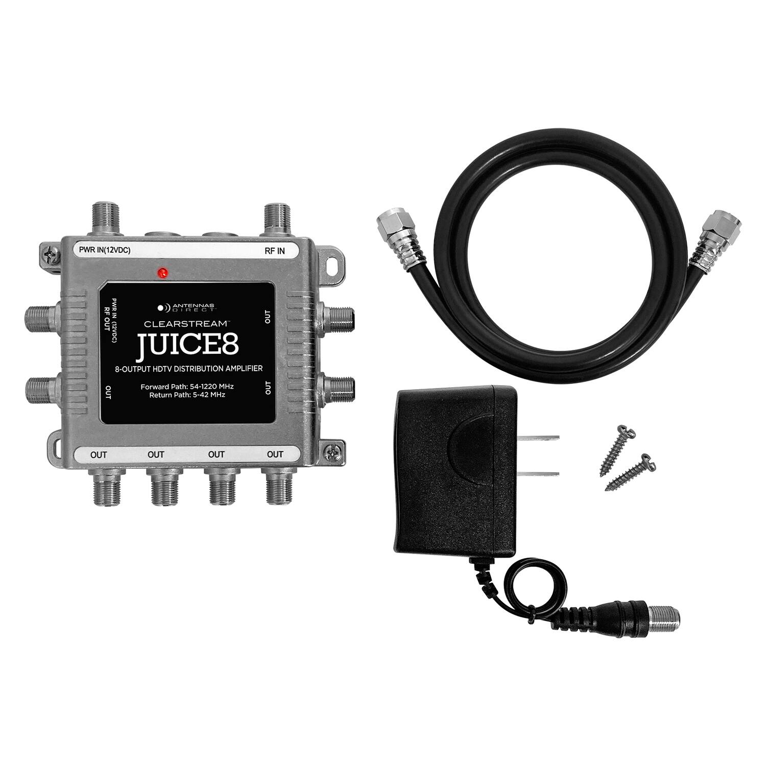 PWR IN (12VDC)  
RF IN  
ANTENNA  
CLEARSTREAM  
JUICE8  
8-OUTPUT HDTV DISTRIBUTION AMPLIFIER  
Forward Path: 54-1220 MHz  
Return Path: 5-42 MHz  
OUT  
OUT  
OUT  
OUT  
OUT  
OUT