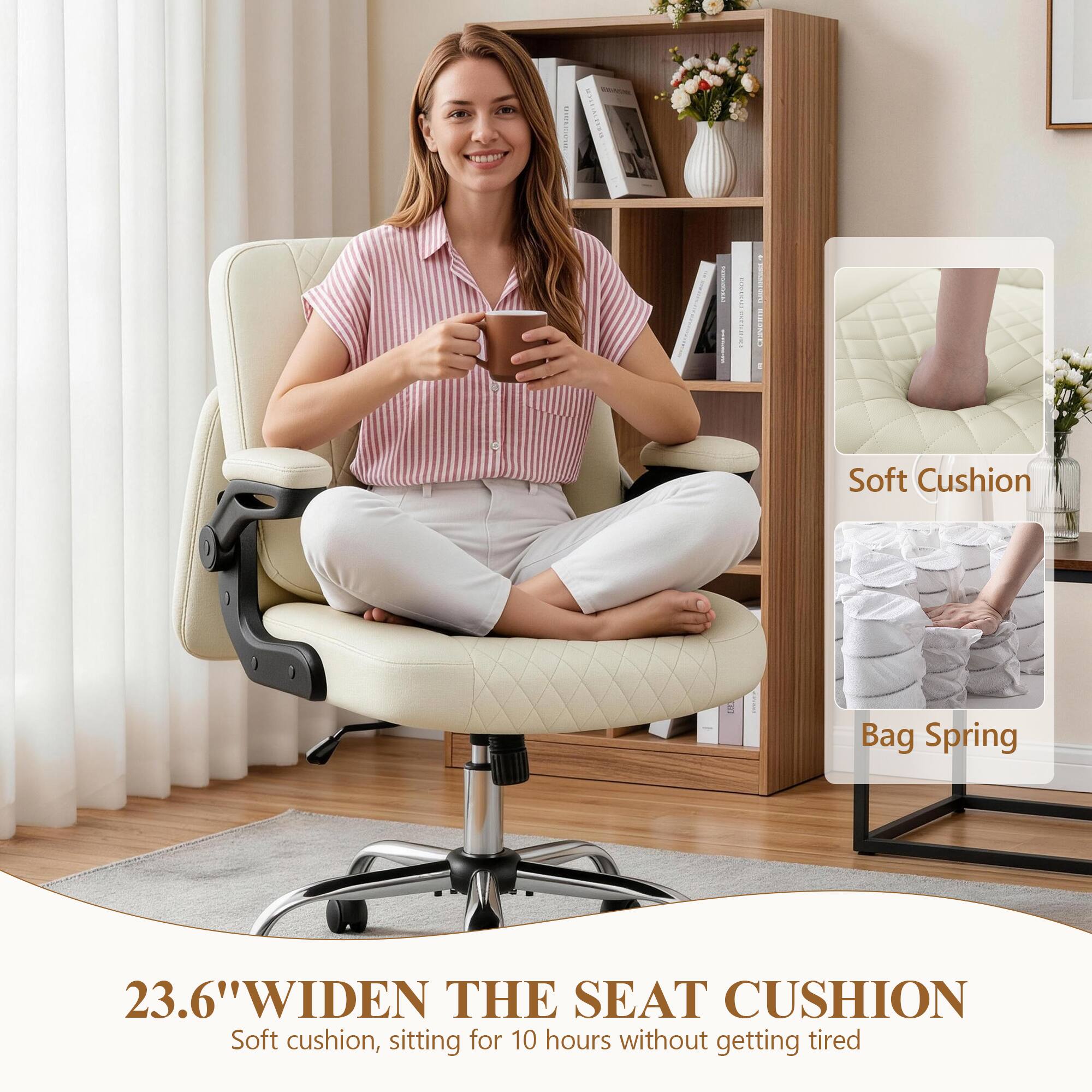 23.6" WIDEN THE SEAT CUSHION  
Soft cushion, sitting for 10 hours without getting tired  

Soft Cushion  
Bag Spring