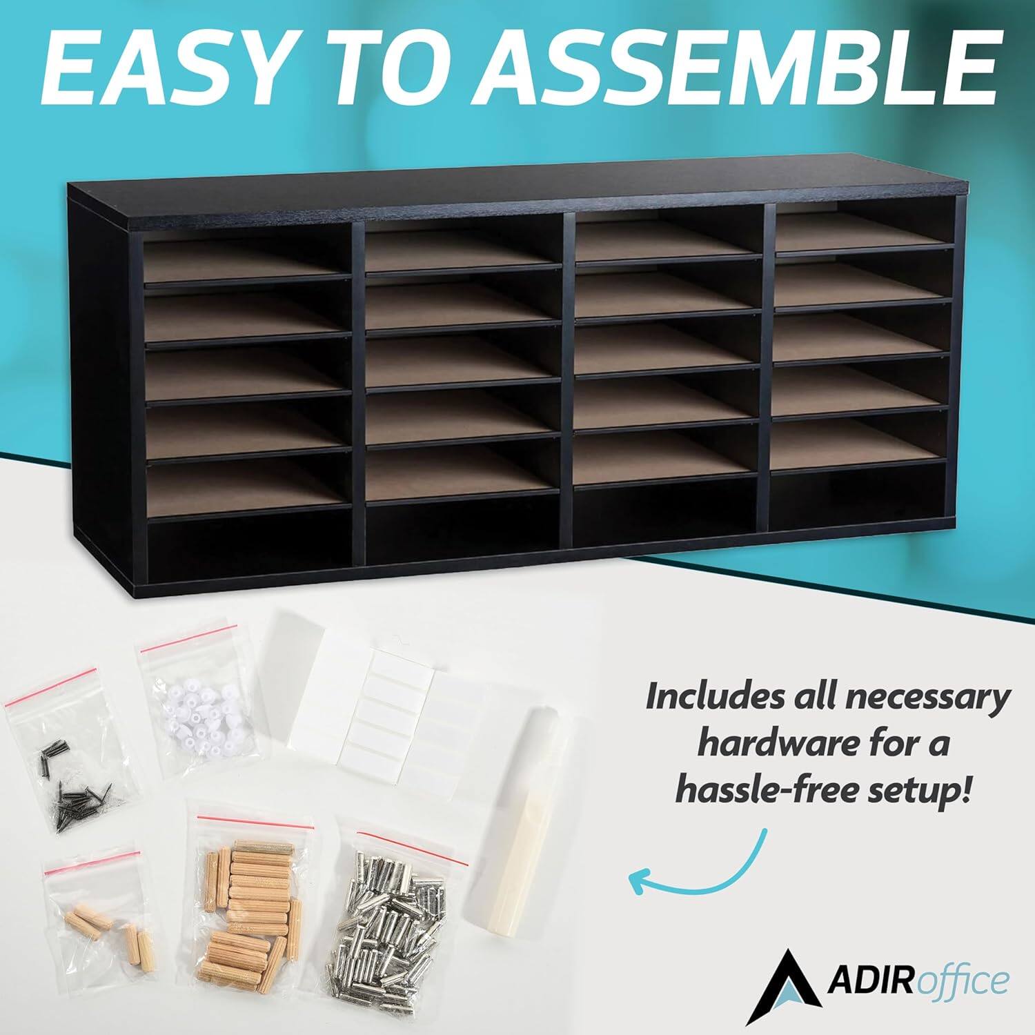 EASY TO ASSEMBLE
Includes all necessary hardware for a hassle-free setup!
ADIRoffice