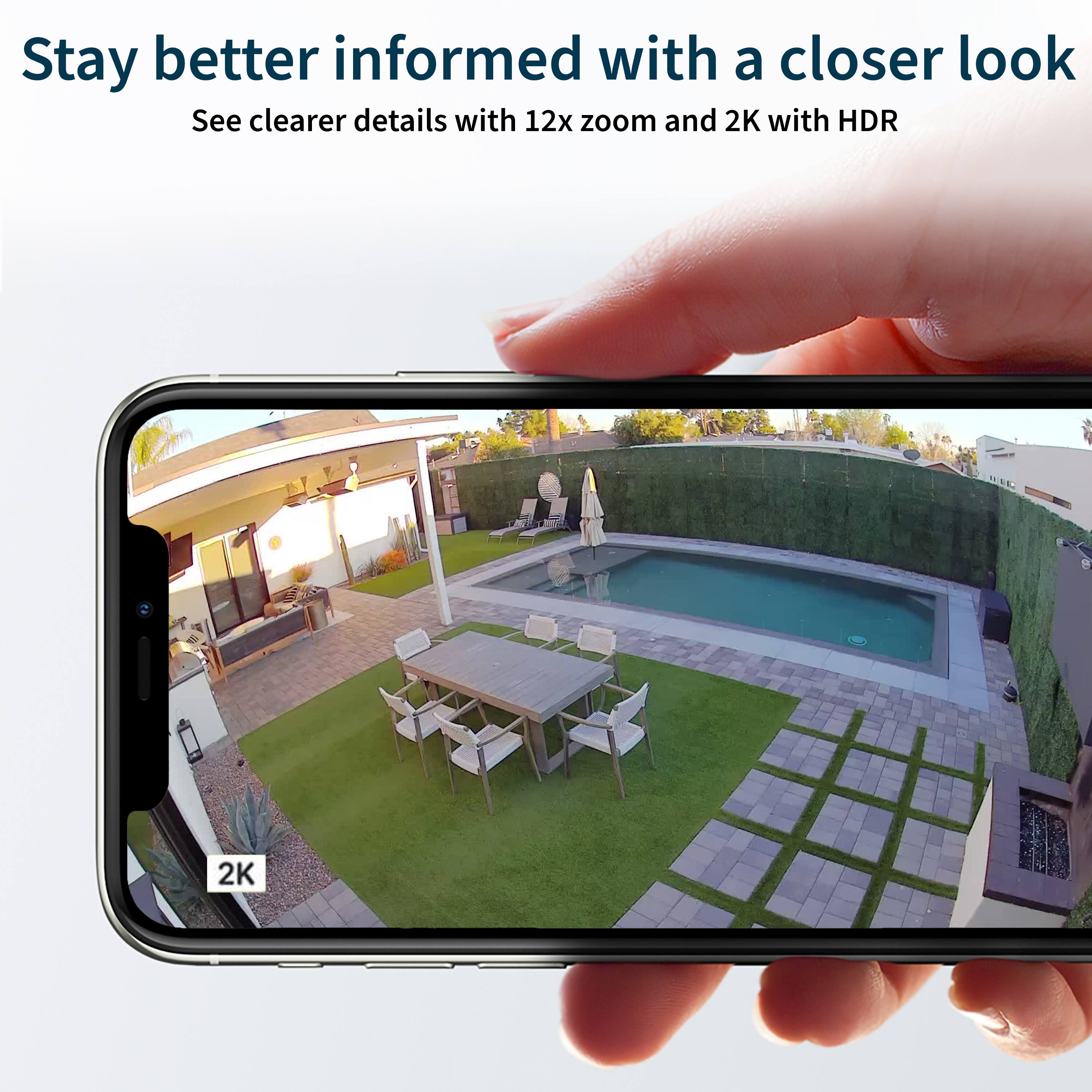 Stay better informed with a closer look. See clearer details with 12x zoom and 2K with HDR.