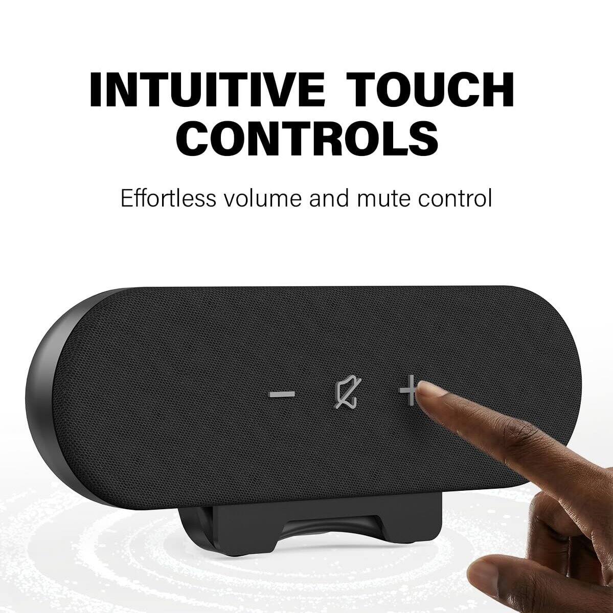 INTUITIVE TOUCH CONTROLS  
Effortless volume and mute control