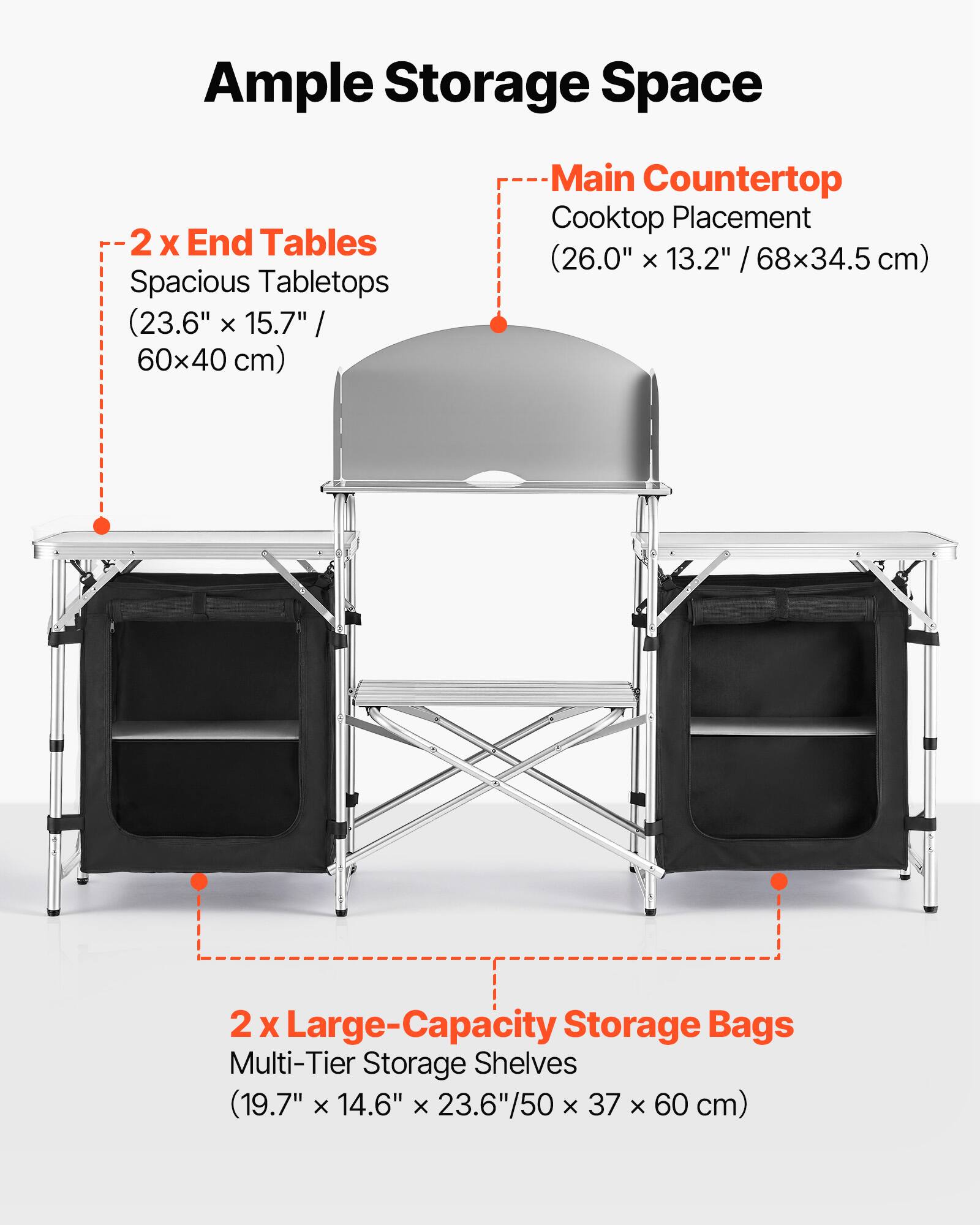 Ample Storage Space

- 2 x End Tables
  - Spacious Tabletops (23.6" x 15.7" / 60x40 cm)

- Main Countertop
  - Cooktop Placement (26.0" x 13.2" / 68x34.5 cm)

- 2 x Large-Capacity Storage Bags
  - Multi-Tier Storage Shelves (19.7" x 14.6" x 23.6" / 50 x 37 x 60 cm)