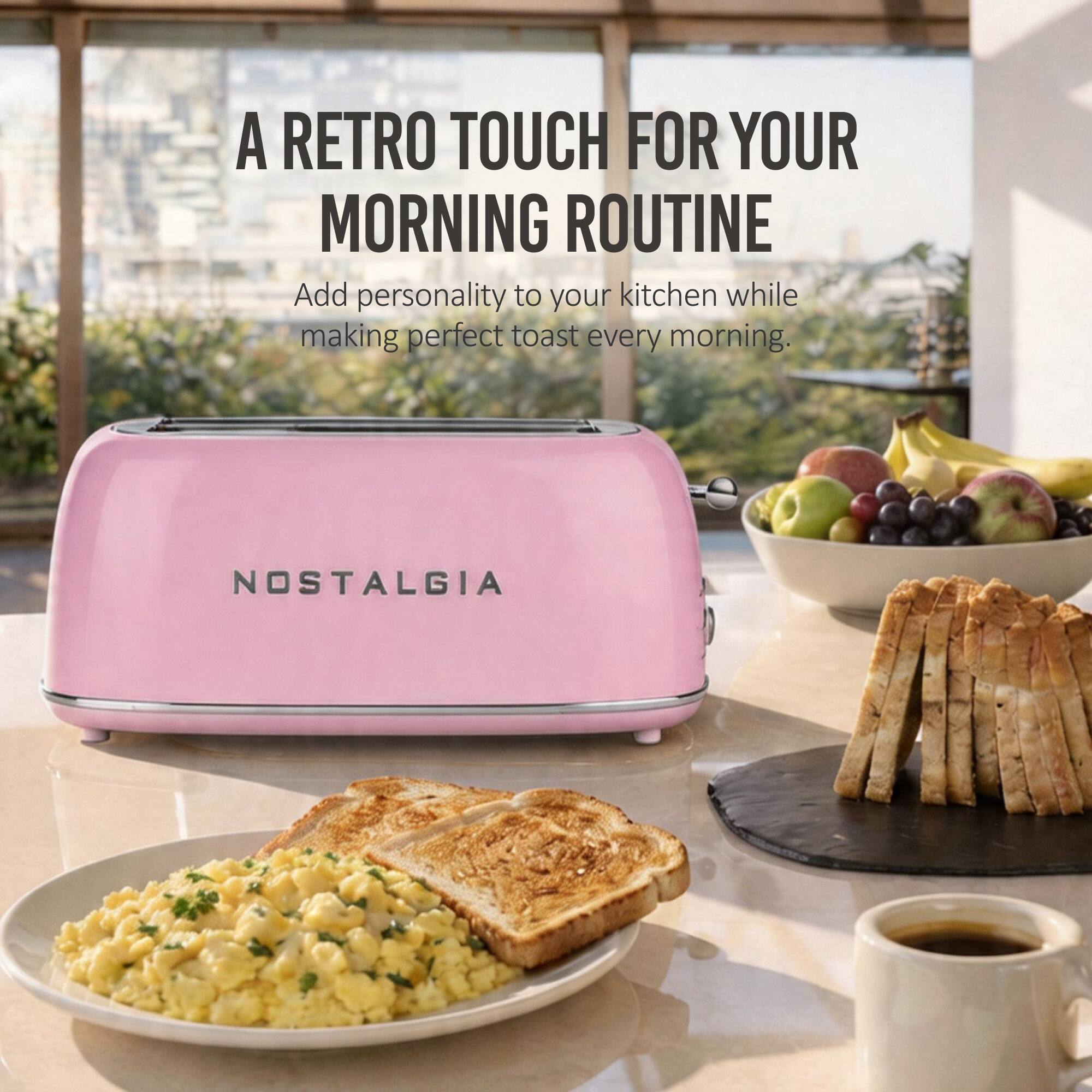A RETRO TOUCH FOR YOUR MORNING ROUTINE

Add personality to your kitchen while making perfect toast every morning.

NOSTALGIA