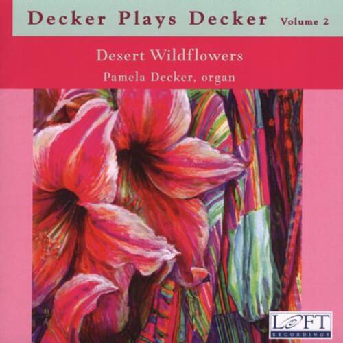 Pamela Decker - Decker Plays Decker 2: Desert Wildflowers  - COMPACT DISCS