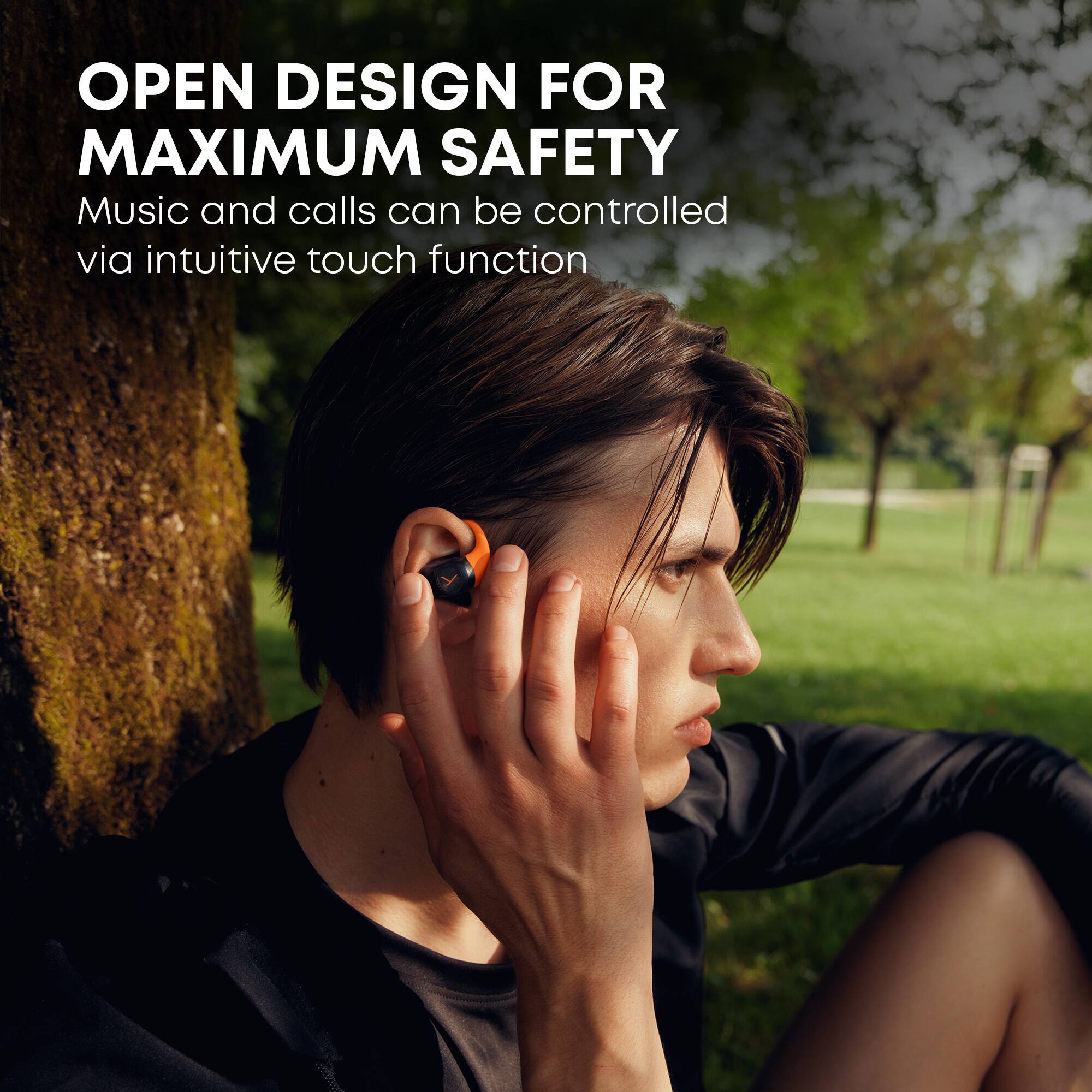 OPEN DESIGN FOR MAXIMUM SAFETY  
Music and calls can be controlled via intuitive touch function