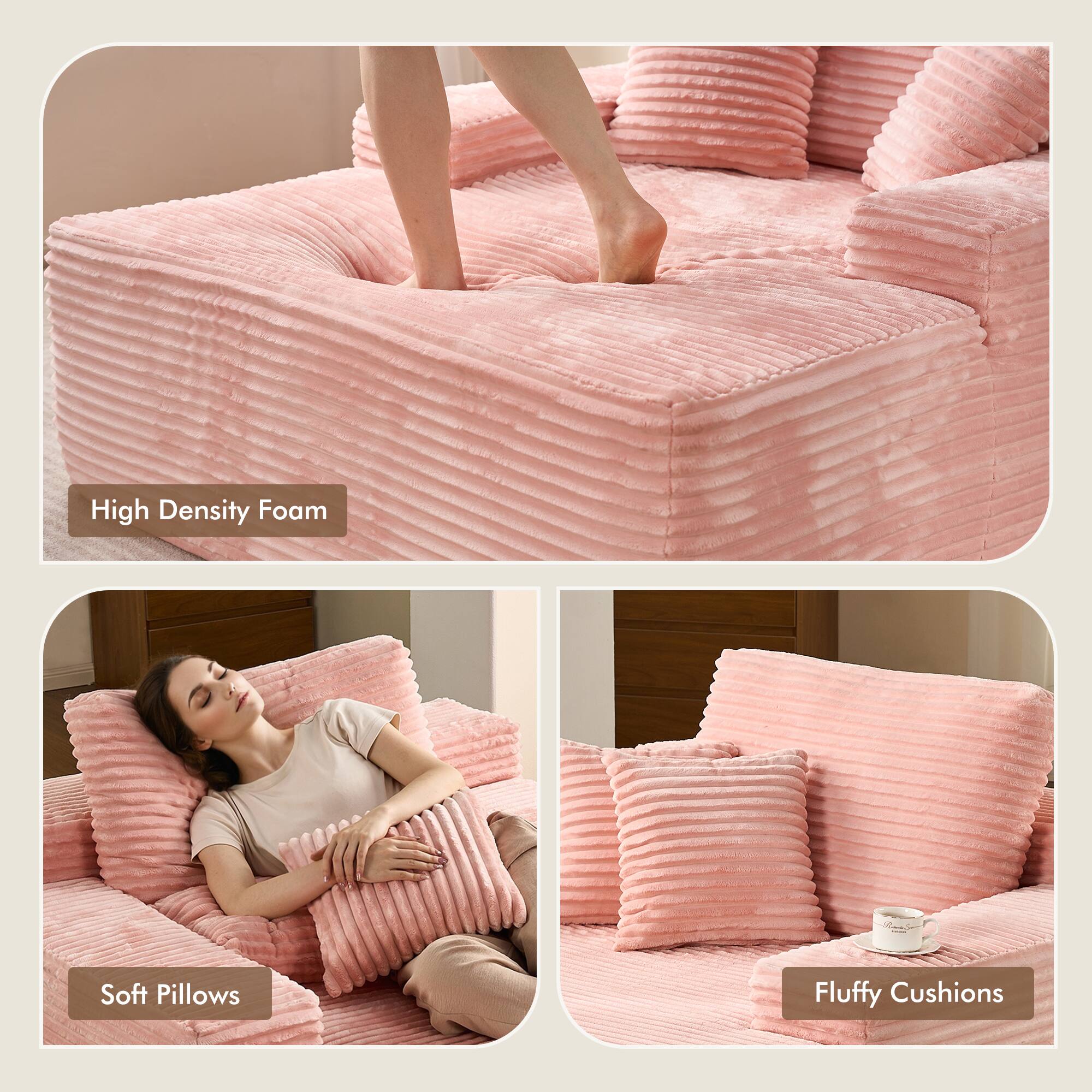 High Density Foam  
Soft Pillows  
Fluffy Cushions