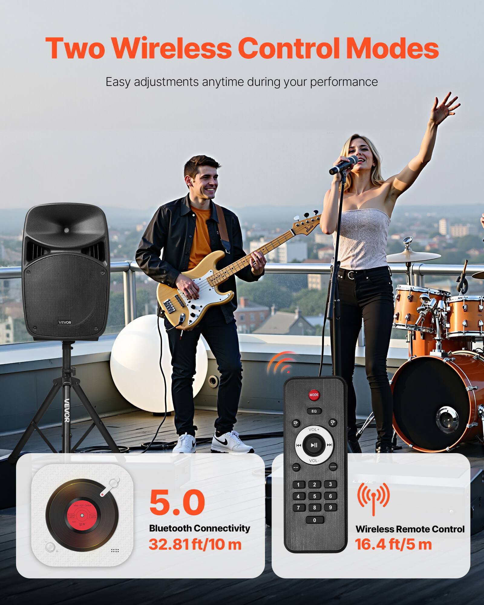 Two Wireless Control Modes  
Easy adjustments anytime during your performance

VEVOR

5.0 Bluetooth Connectivity  
32.81 ft/10 m

Wireless Remote Control  
16.4 ft/5 m